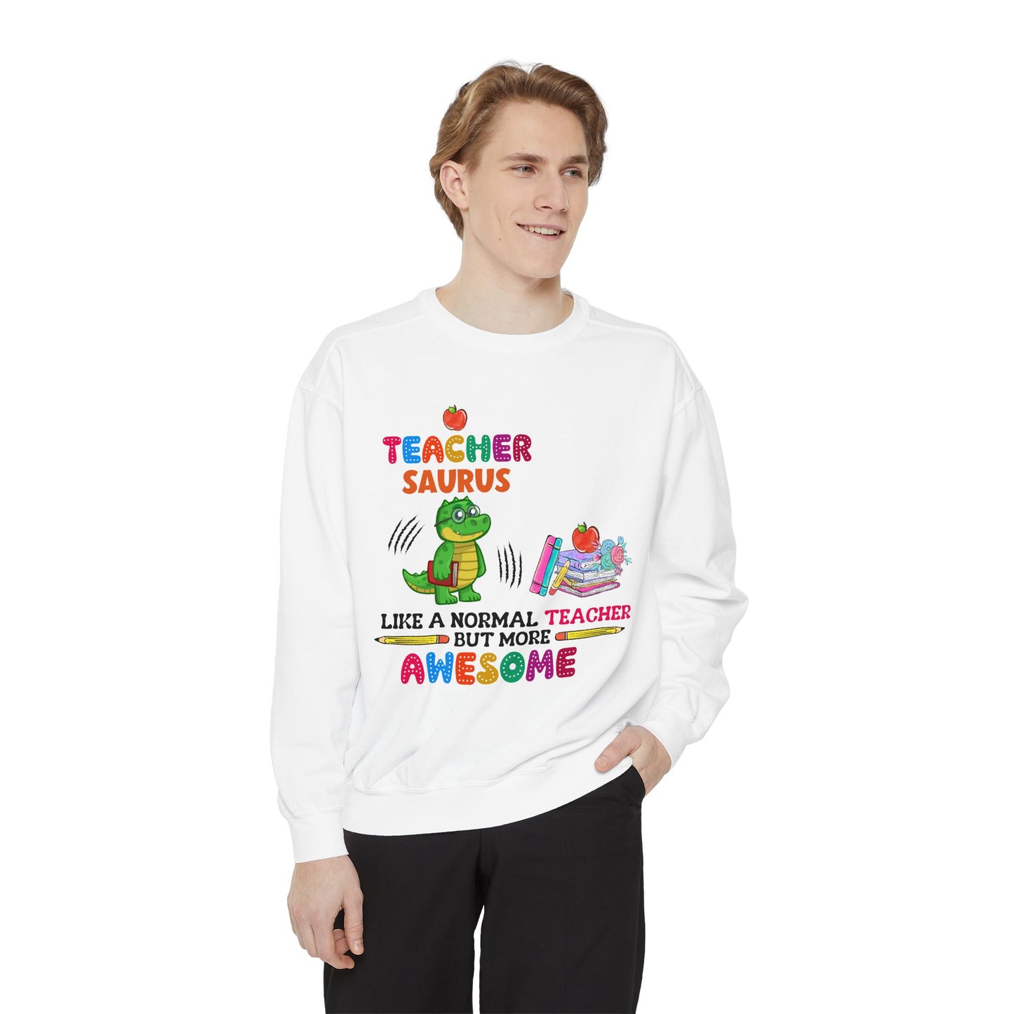 Teacher Saurus Sweatshirt - Cute Gift for Teachers, Unisex Apparel, Fun Classroom Wear, Teacher Appreciation, Back to School