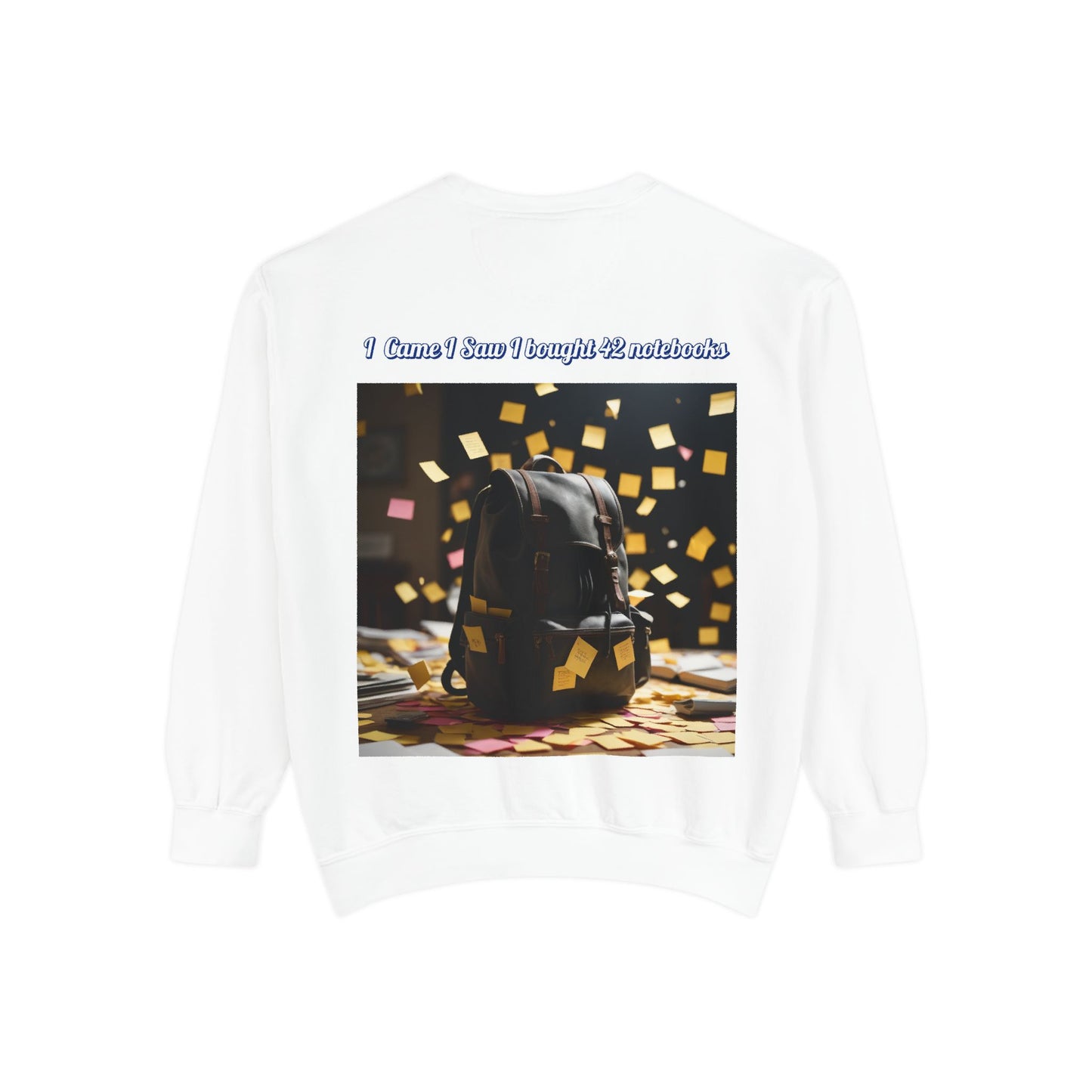 Garment-Dyed Sweatshirt with Inspirational Design, Cozy Sweatshirt, Gift for Students, Unique Style, Comfortable Fashion, Unisex Apparel