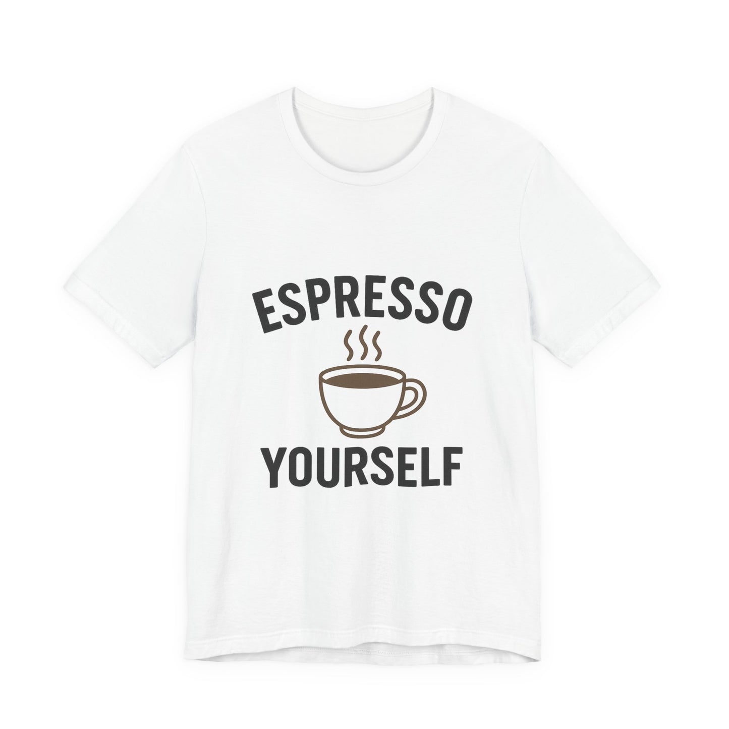 Espresso Yourself T-Shirt, Coffee Lover Tee, Unisex Café Shirt, Gift for Baristas, Espresso-Themed Apparel, Perfect for Coffee Days