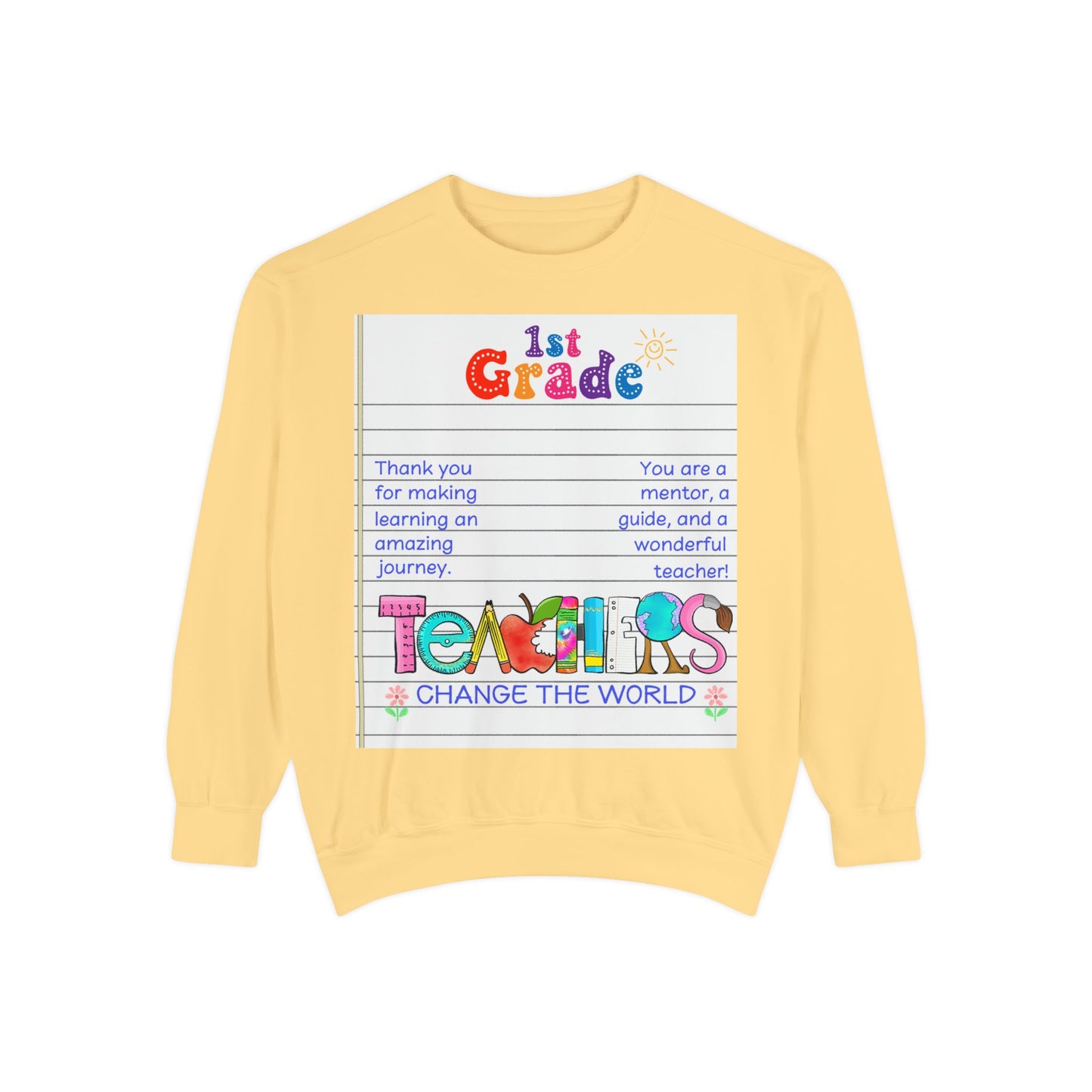 Teacher Appreciation Sweatshirt, Garment-Dyed Pullover, Perfect Gift for Teachers, End of School Year, Back to School, Fun Fashion