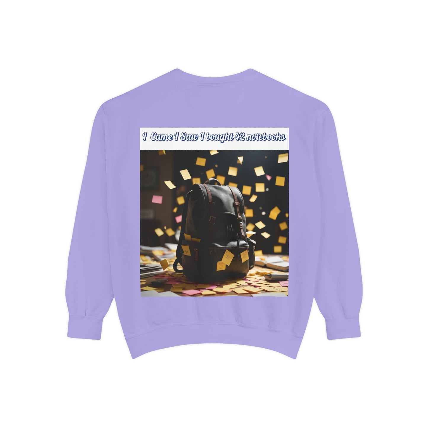 Garment-Dyed Sweatshirt with Inspirational Design, Cozy Sweatshirt, Gift for Students, Unique Style, Comfortable Fashion, Unisex Apparel