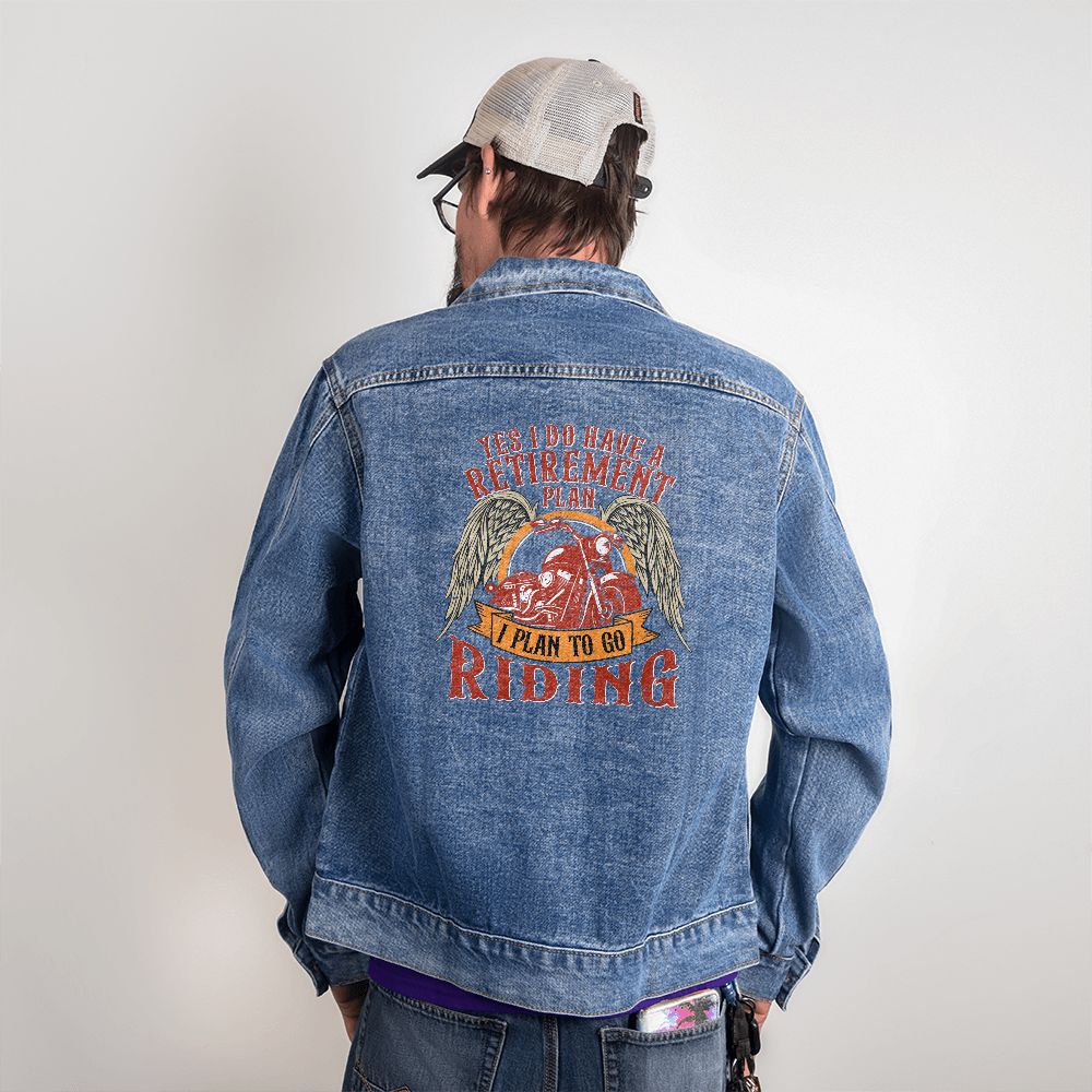 Men's DTG Denim Jacket with custom back print reading "Yes I Do Have a Retirement Plan – I Plan to Go Riding".