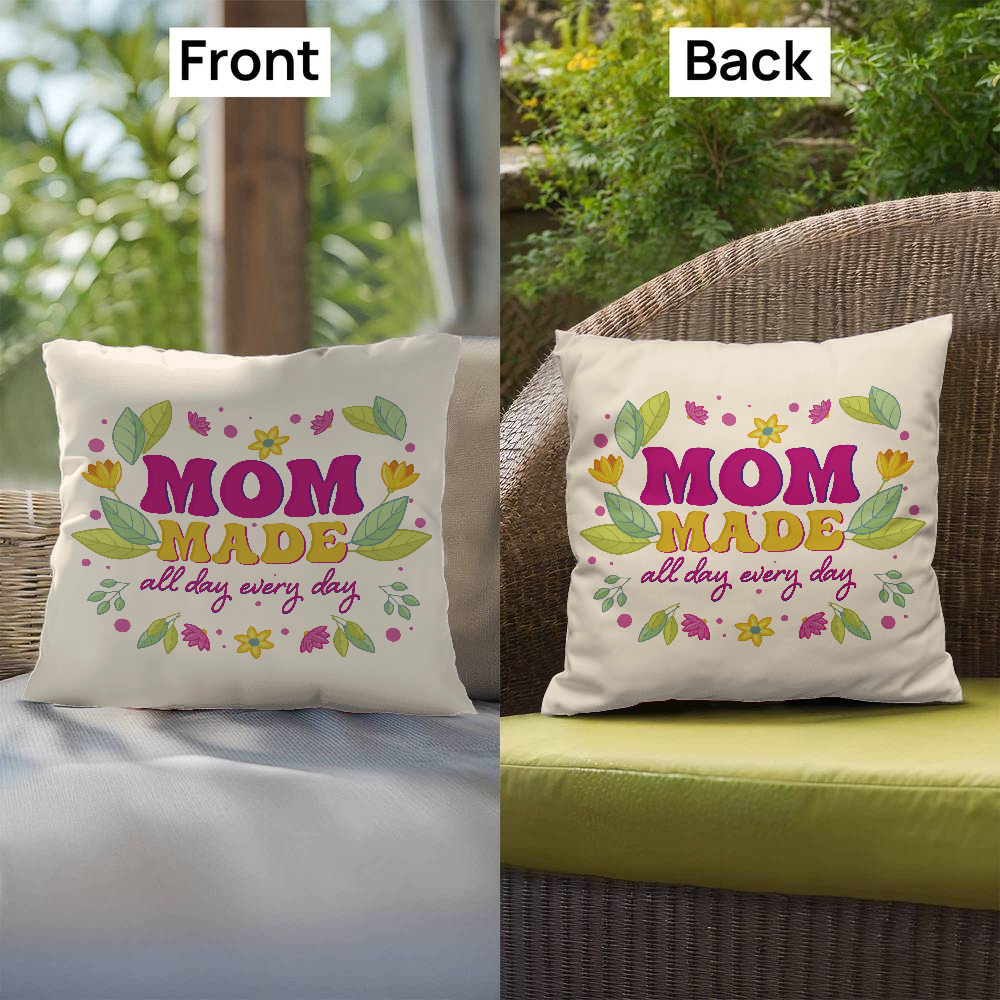 Indoor outdoor pillow with "Mom made all day every day" design, ideal for comfort and style.