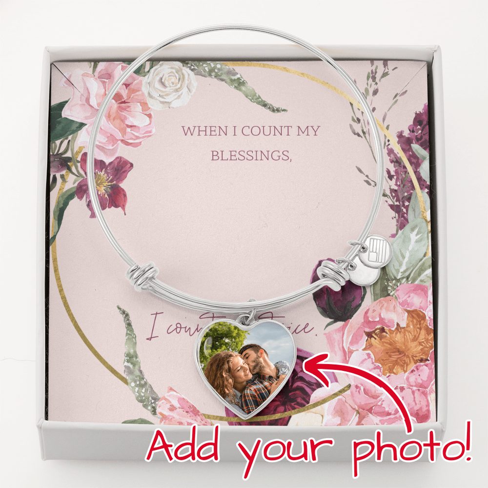 Luxury Heart Bangle bracelet When I count my blessings I count you twice great gift for your girlfriend mother or wife