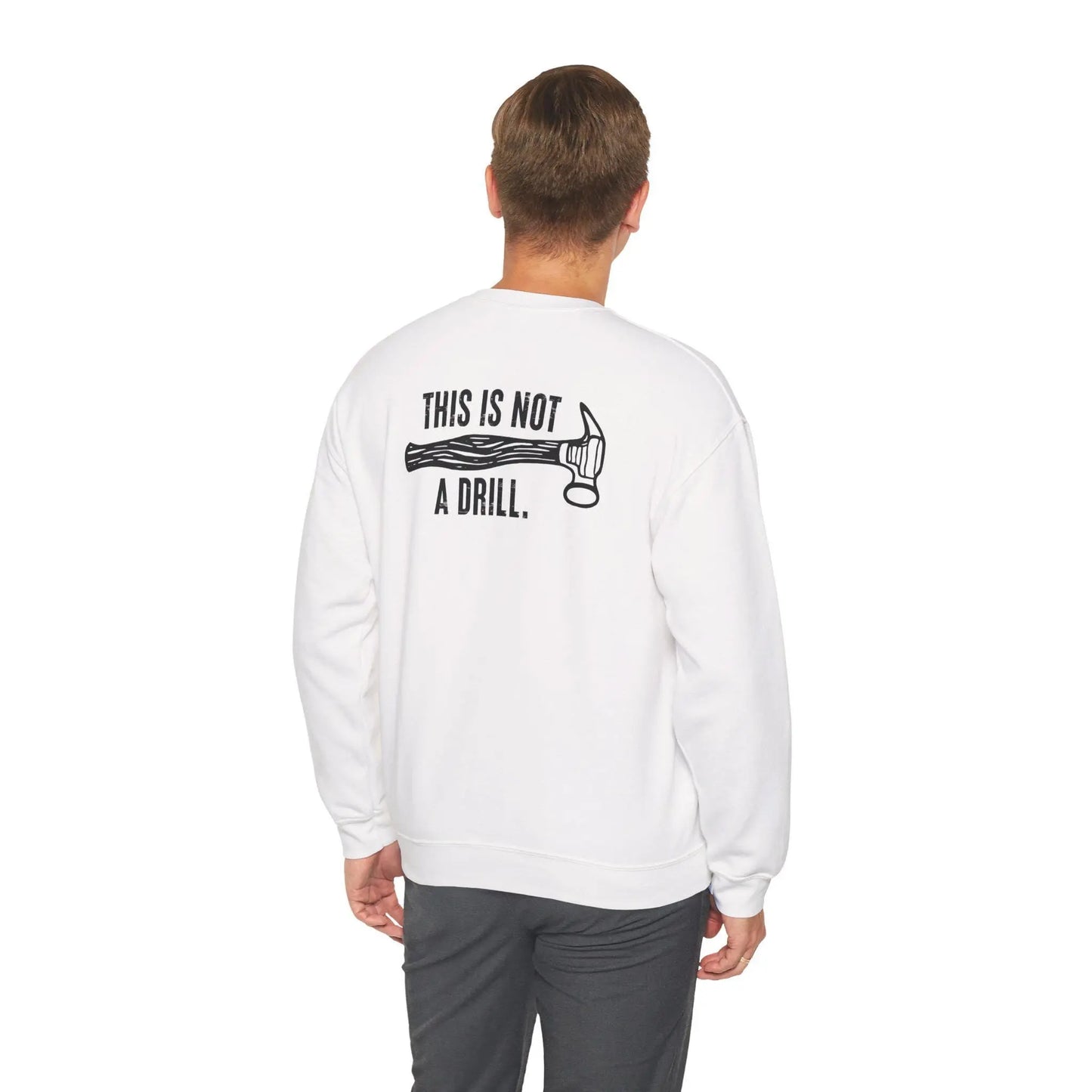 This Is Not a Drill Shirt - Funny DIY Pun T-Shirt for Men, Handyman & Carpenter Gift, Dad Tool Joke Tee, Unisex Crewneck Sweatshirt - Toddcraft