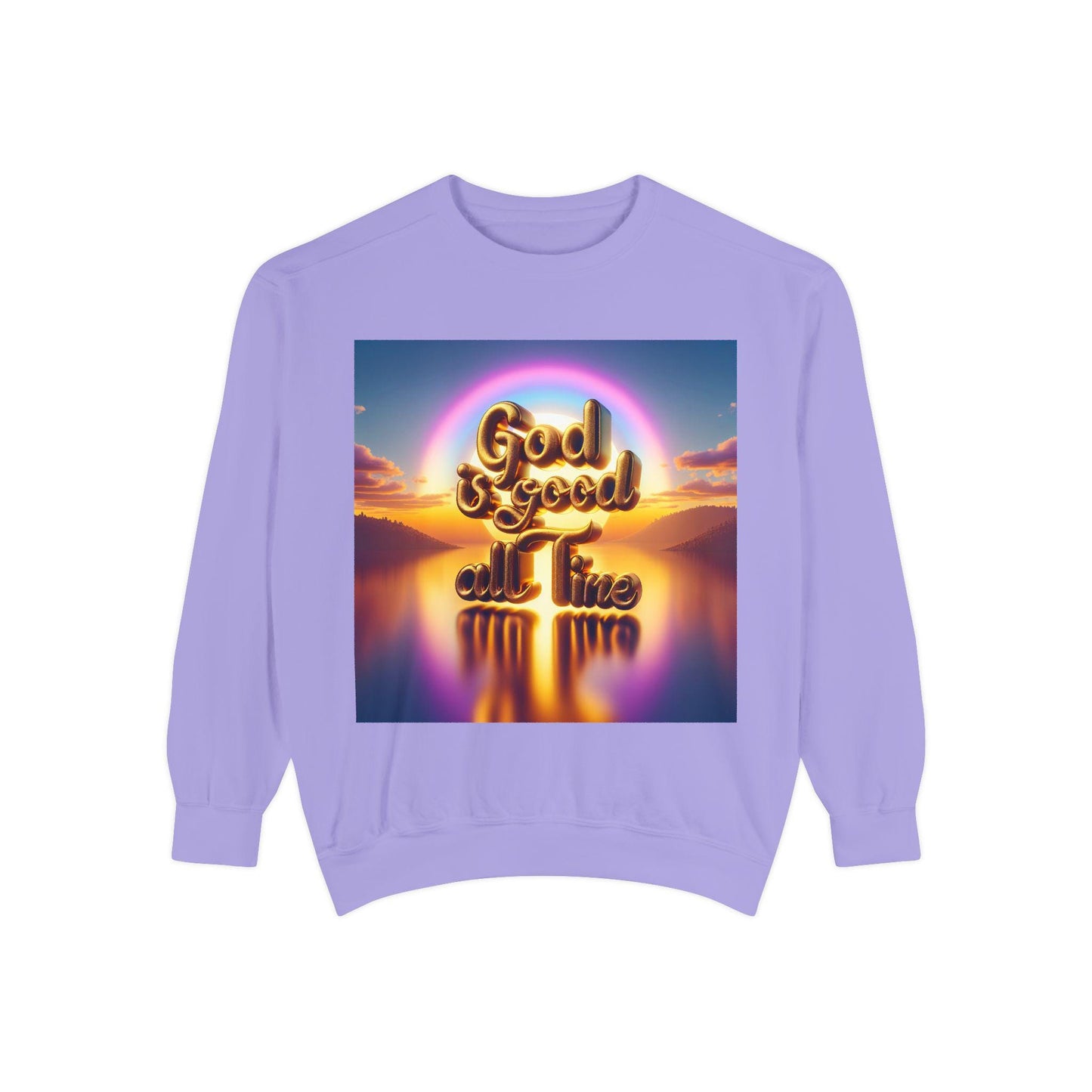 God Is Good All The Time Sweatshirt, Garment-Dyed Cozy Faith-Based Shirt, Inspirational Christian Apparel, Religious Comfort Wear Gift - Toddcraft