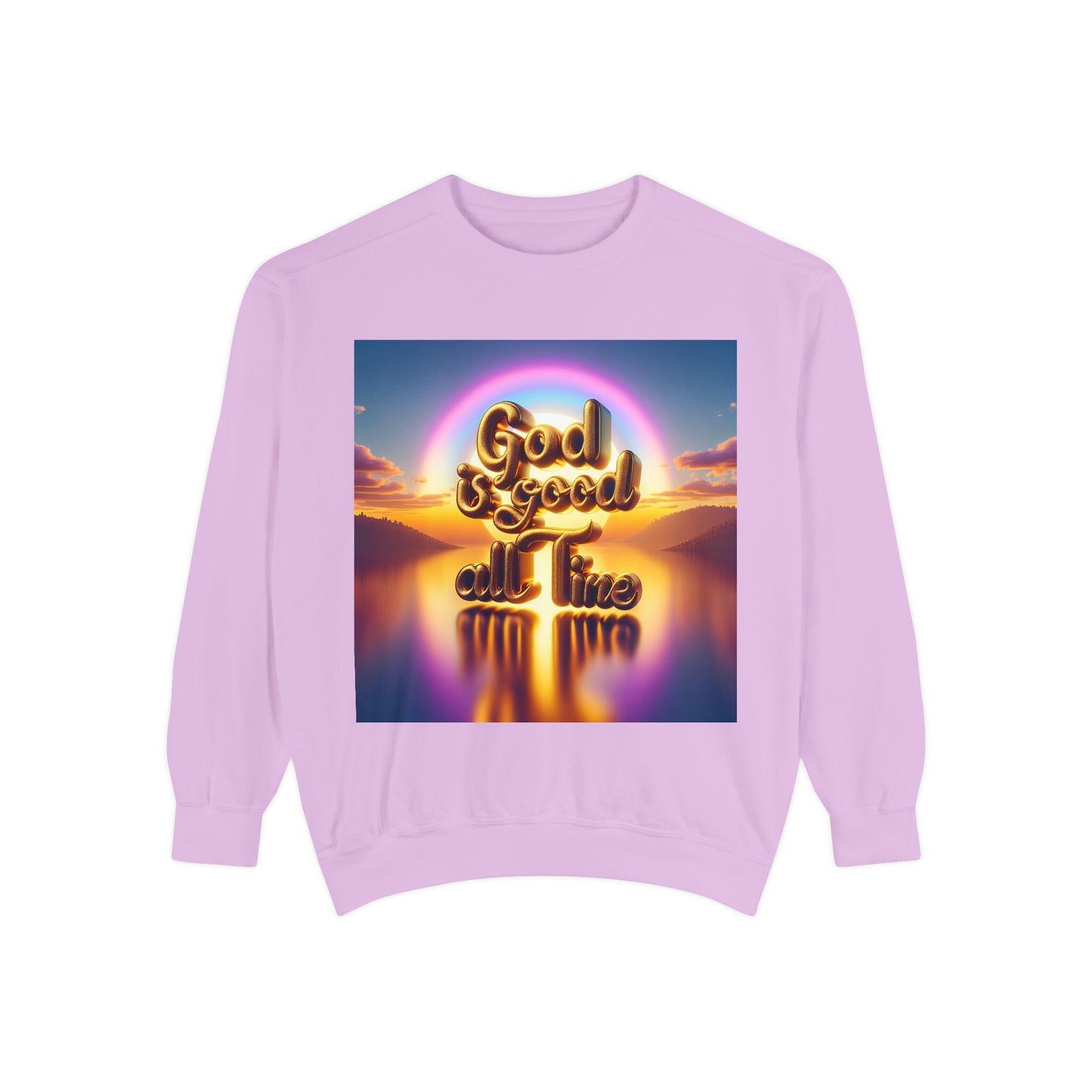 God Is Good All The Time Sweatshirt, Garment-Dyed Cozy Faith-Based Shirt, Inspirational Christian Apparel, Religious Comfort Wear Gift - Toddcraft