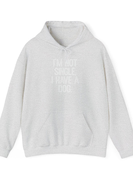 Funny Dog Lover Hoodie: "I'm Not Single, I Have a Dog" Unisex Cozy Pullover Sweatshirt for Pet Owners - Toddcraft