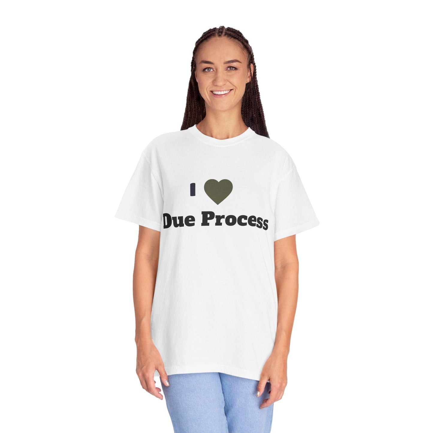 I Love Due Process T-Shirt Unisex Garment-Dyed Legal Shirt Gift for Lawyers & Legal Enthusiasts Law Tee - Toddcraft