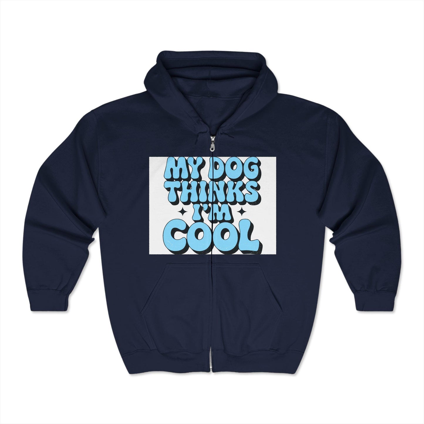 Unisex Dog Lover Zip-Up Hoodie: My Dog Thinks I'm Cool - Funny Pet Owner Sweatshirt Gift