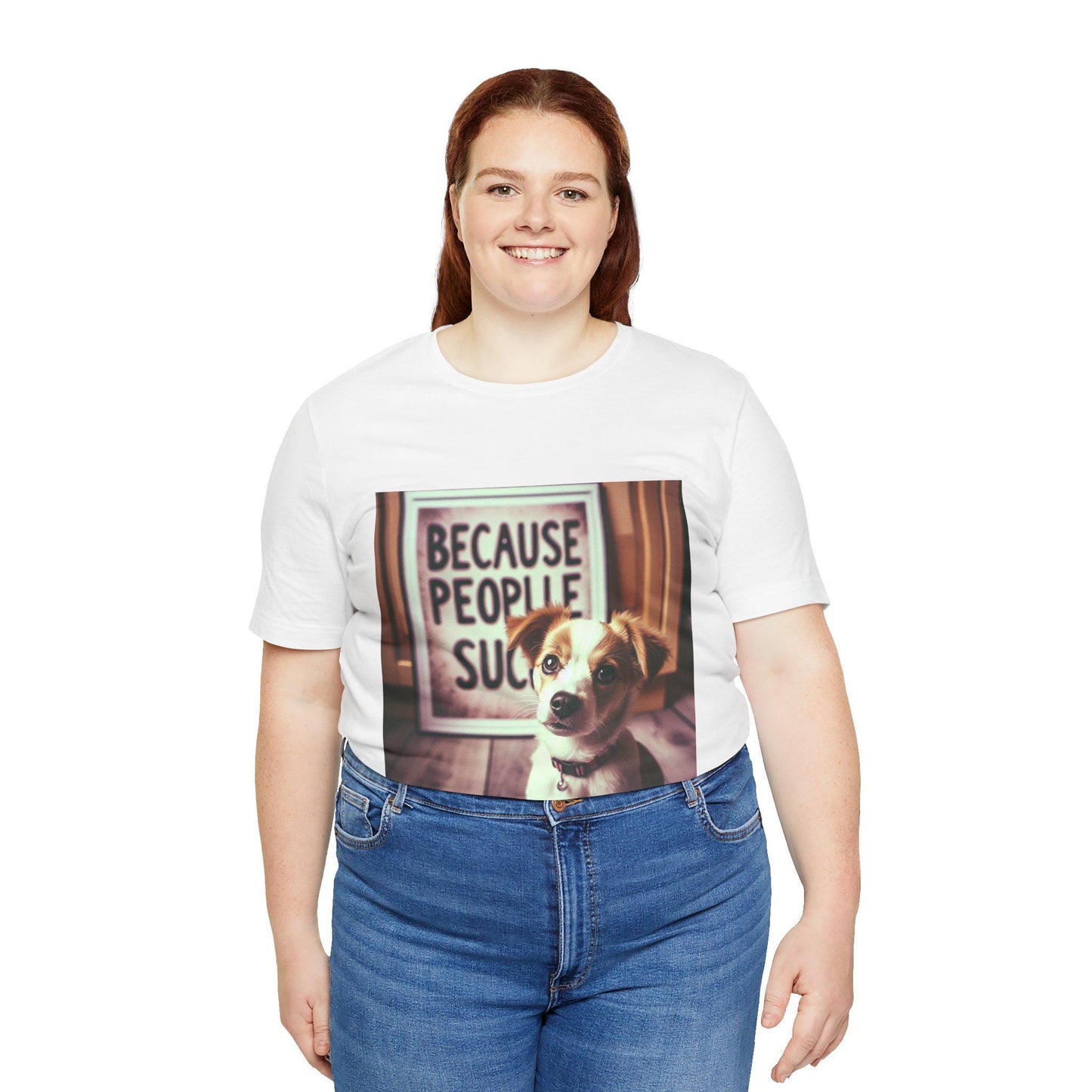 Humorous Dog Lover T-Shirt: Because People Suck - Unisex Jersey Short Sleeve Tee - Toddcraft
