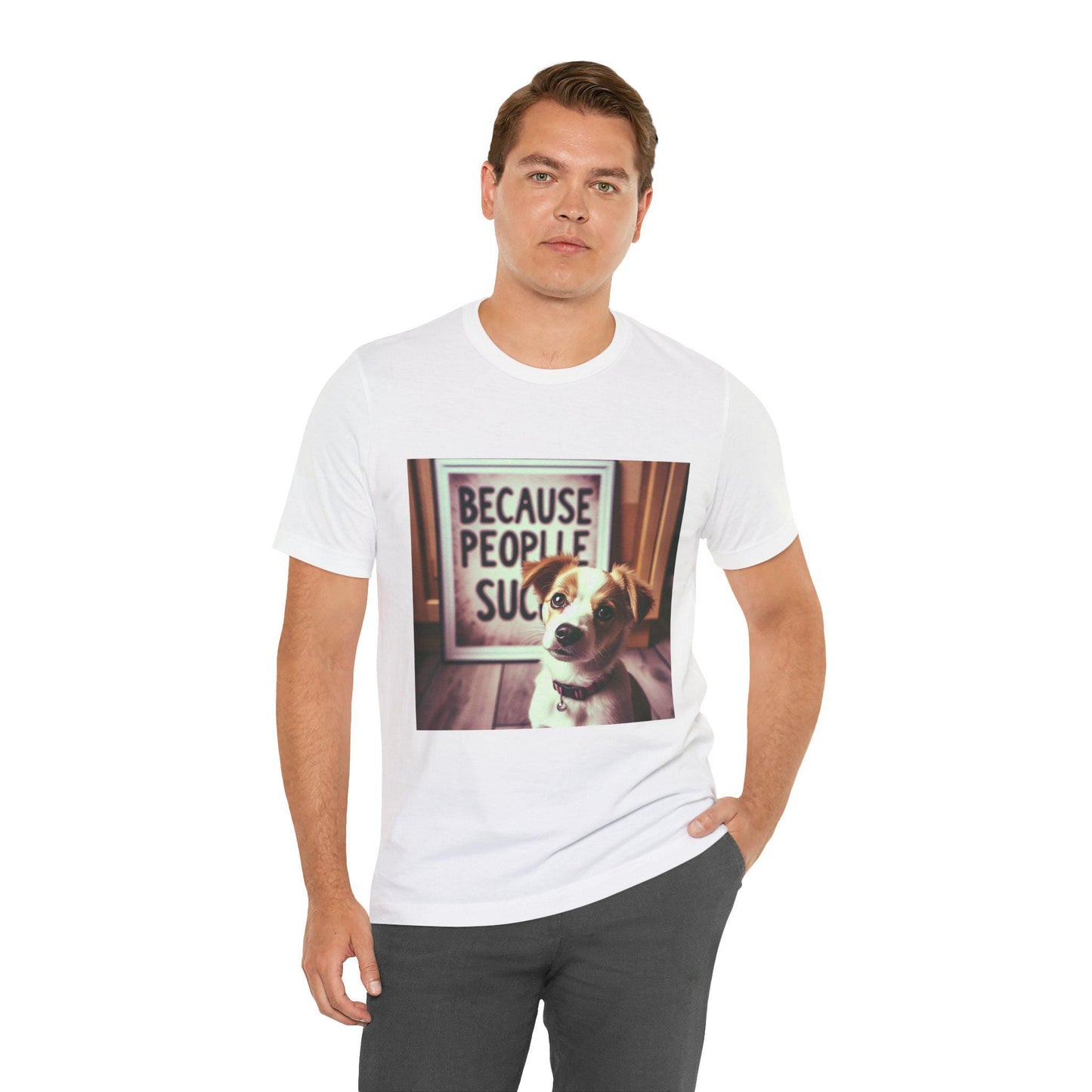 Humorous Dog Lover T-Shirt: Because People Suck - Unisex Jersey Short Sleeve Tee - Toddcraft