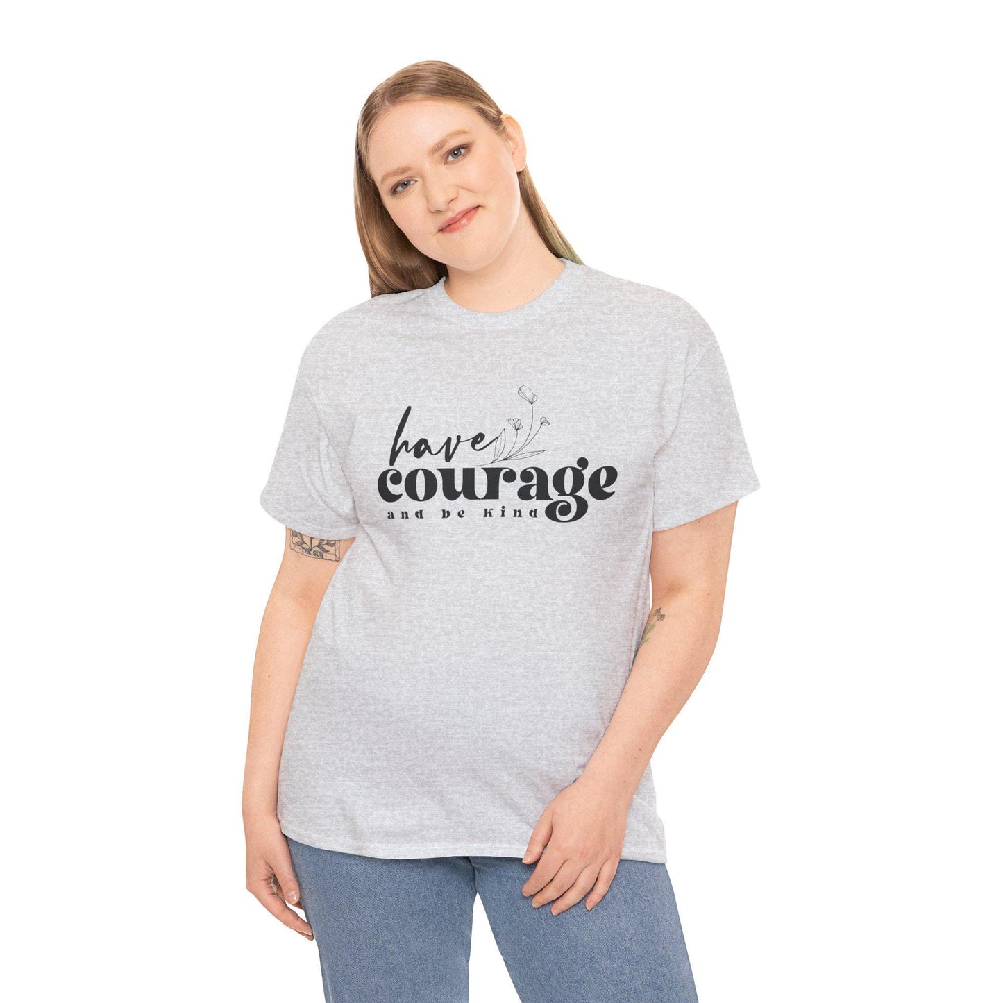 Have Courage and Be King Shirt Motivational Boho Unisex Heavy Cotton Tee, Inspirational Quote Gift for Him or Her - Toddcraft