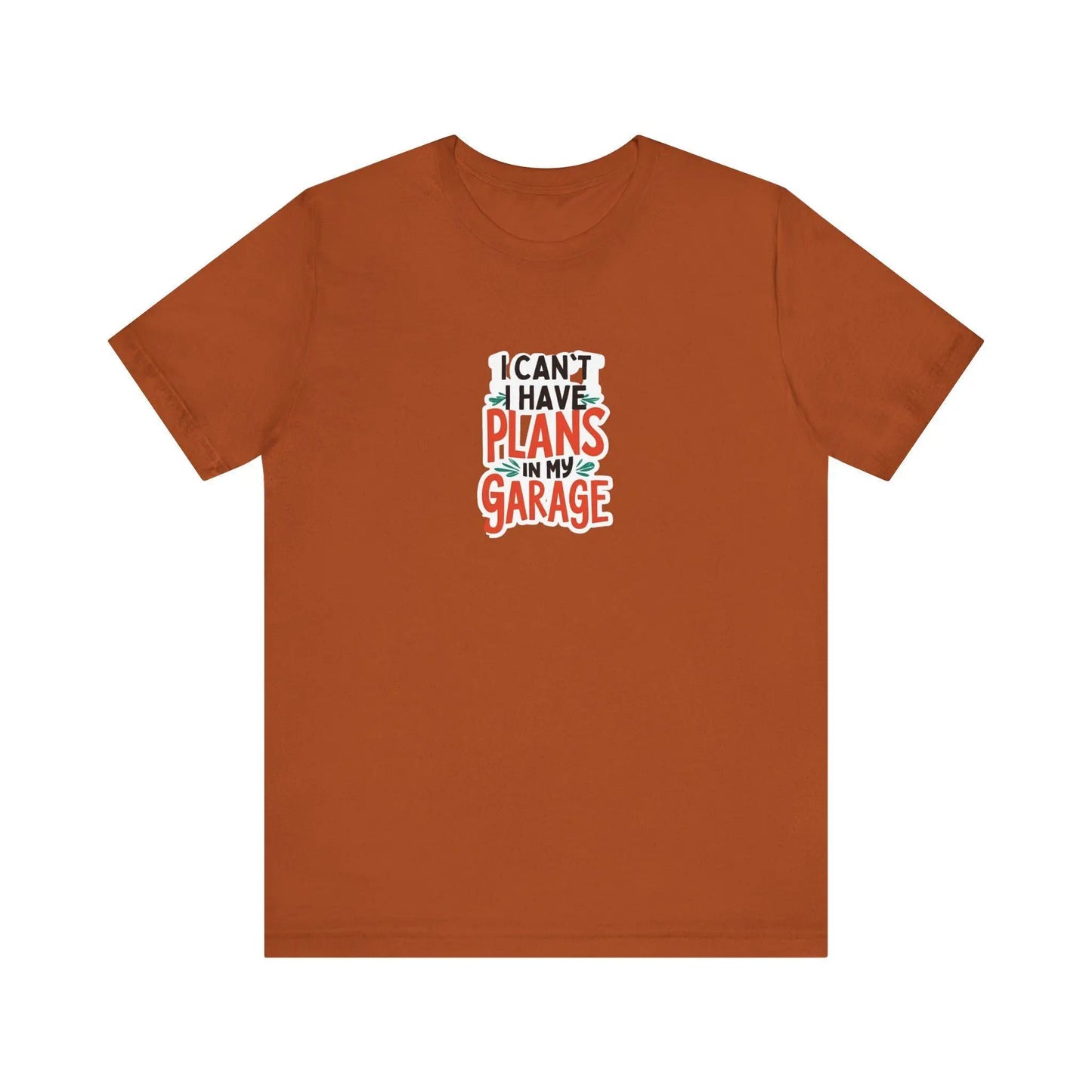 Fathers Day Garage Gift Shirt Unisex Jersey Tee I Can't Have Plans Funny Dad T-Shirt from Son Daughter or Wife - Toddcraft