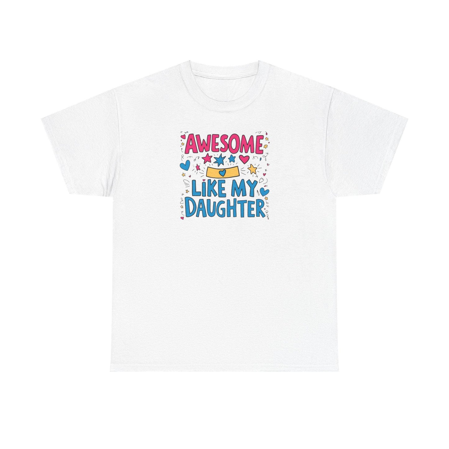 Awesome Like My Daughter Unisex Heavy Cotton Tee Fathers Day Gift Dad Shirt Funny Gift for Dad Birthday or Fathers Day - Toddcraft