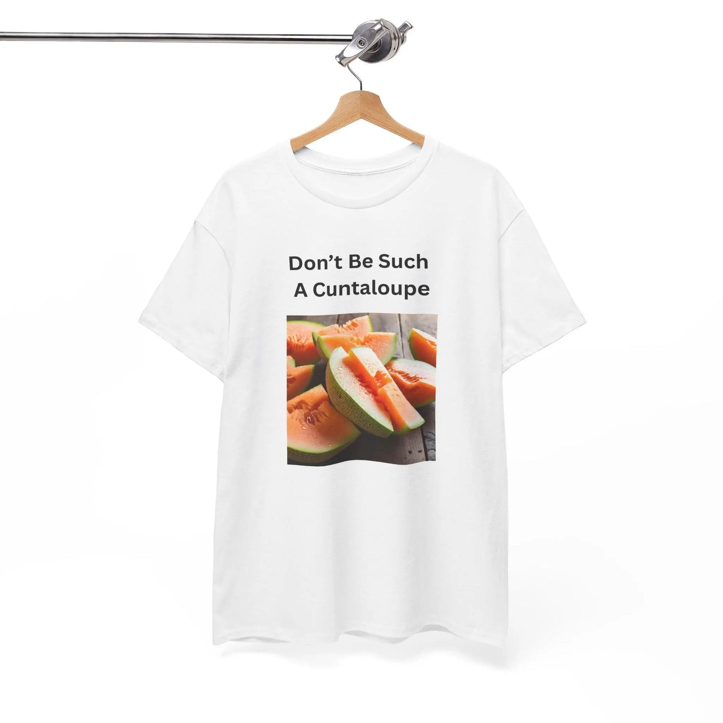 Funny Girls Tee Don't Be Such a Cuntaloupe Shirt Unisex Heavy Cotton Party Shirt Great Gift for Party Animals - Toddcraft