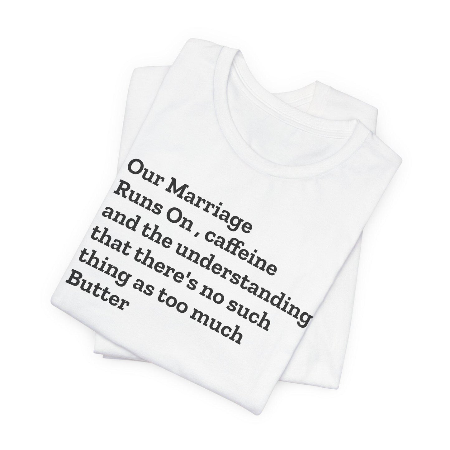Funny Marriage sayings Unisex Jersey Short Sleeve Tee humor great gift for bridal showers for couples and lovers - Toddcraft
