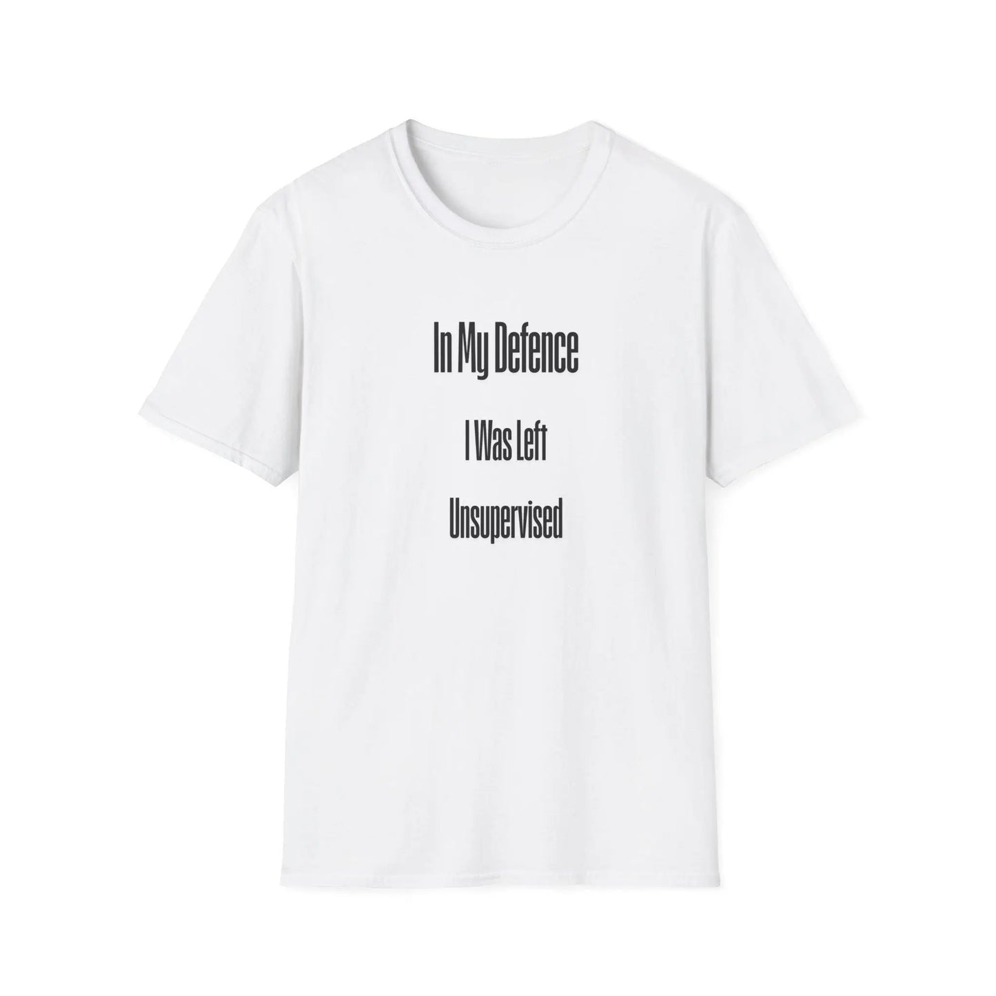 Funny Unisex T-Shirt - In My Defence I Was Left Unsupervised Soft Style Tee, Casual Humor Top - Toddcraft