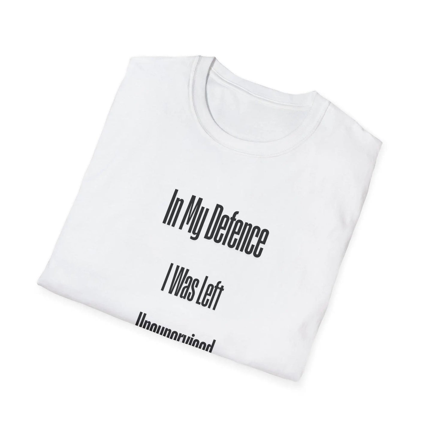 Funny Unisex T-Shirt - In My Defence I Was Left Unsupervised Soft Style Tee, Casual Humor Top - Toddcraft
