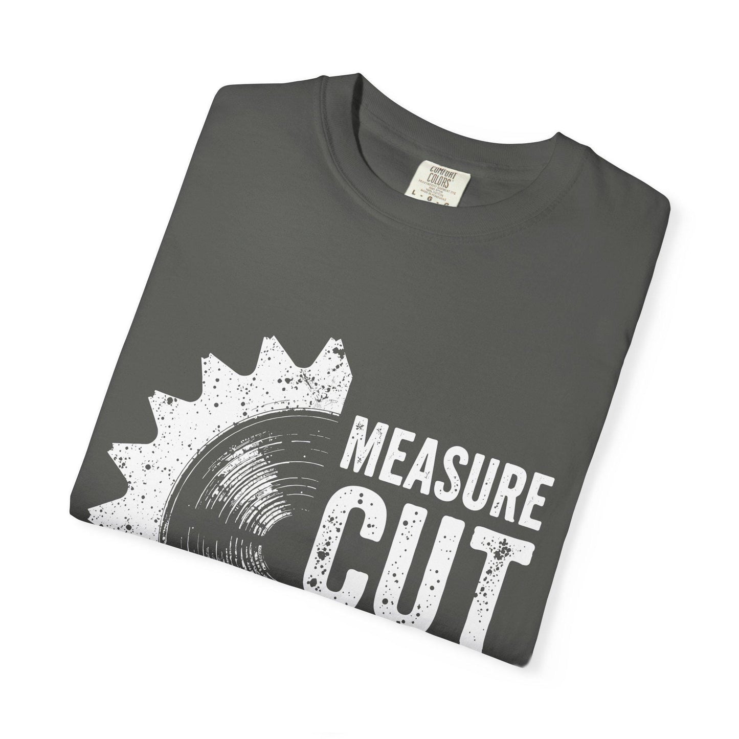 Carpenter Woodworking T-Shirt Unisex Garment-Dyed Tee Measure Cut Swear Repeat Shirt - Toddcraft