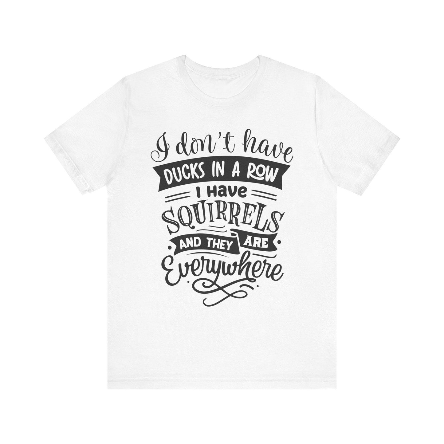 Funny Squirrels and Ducks Not in a Row Tee, Unisex Jersey Short Sleeve Shirt, Humorous Animal Lover Gift - Toddcraft