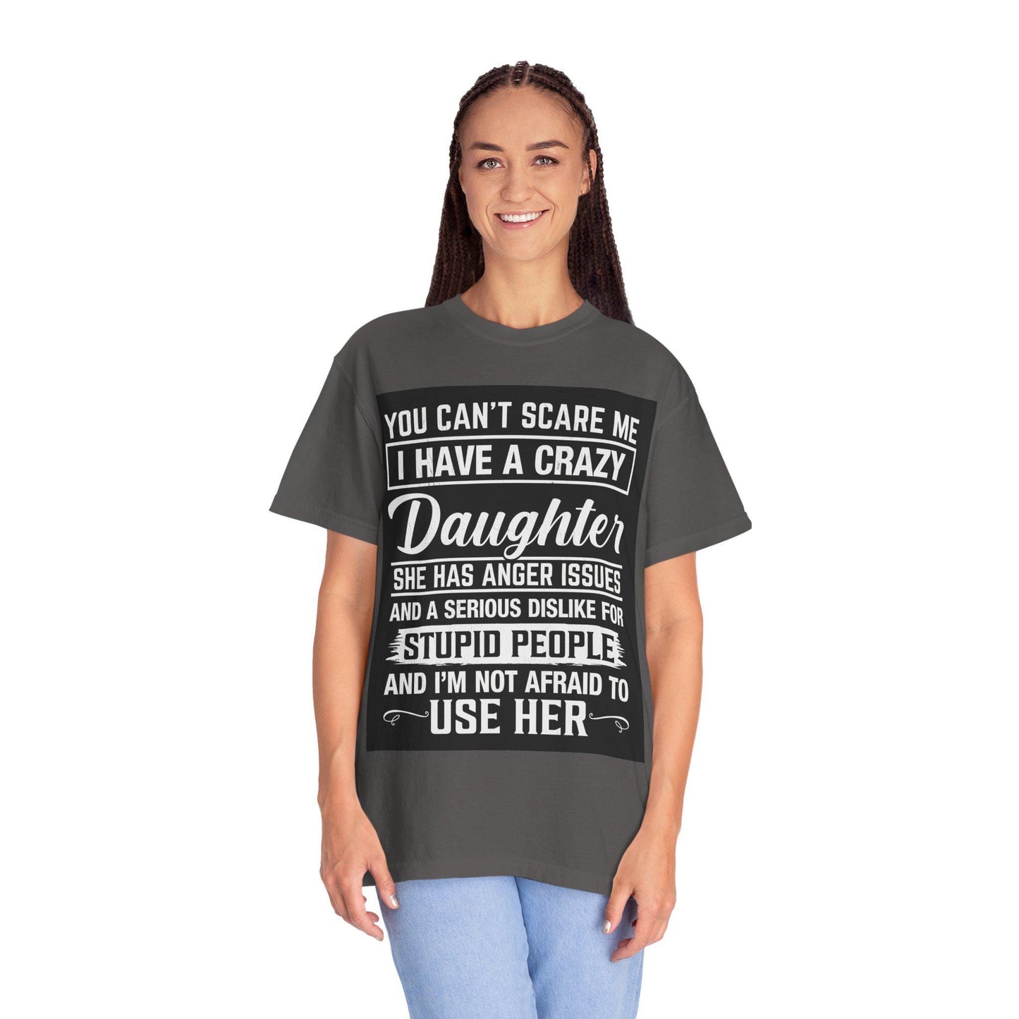 You Cant Scare Me I Have a Crazy Daughter Shirt | Funny Dad Unisex Garment-Dyed T-Shirt | Fathers Day Gift, Dad Joke Tee, Protective Dad - Toddcraft
