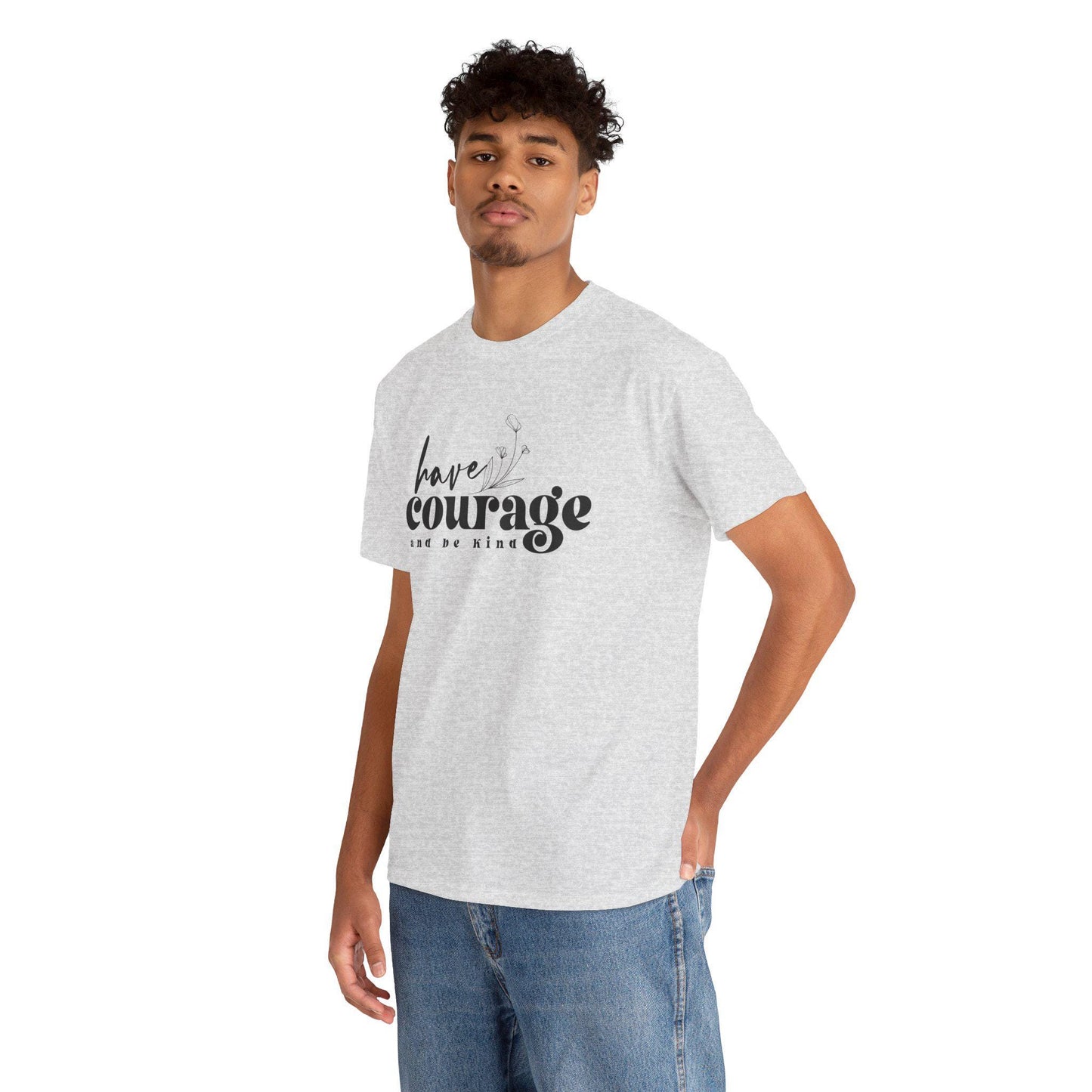 Have Courage and Be King Shirt Motivational Boho Unisex Heavy Cotton Tee, Inspirational Quote Gift for Him or Her - Toddcraft