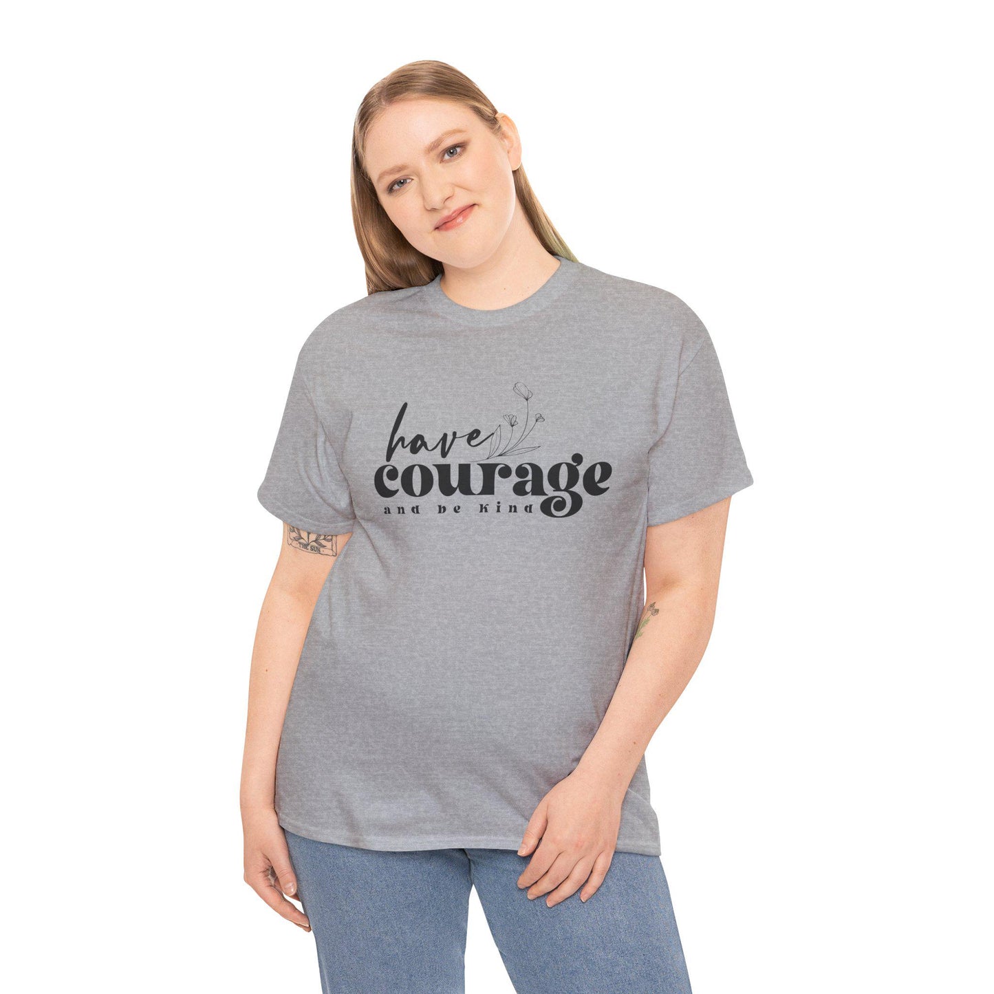 Have Courage and Be King Shirt Motivational Boho Unisex Heavy Cotton Tee, Inspirational Quote Gift for Him or Her - Toddcraft