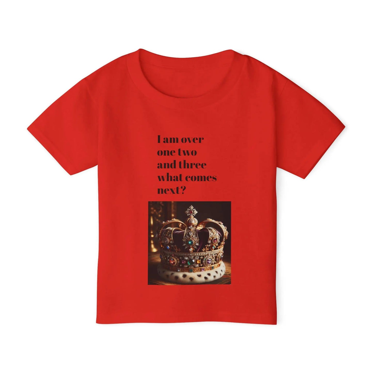 Heavy Cotton Toddler T-Shirt Funny “I am Done with 1 , 2, 3 Next I Want to Be King Humorous Gift from Parents & Family - Toddcraft