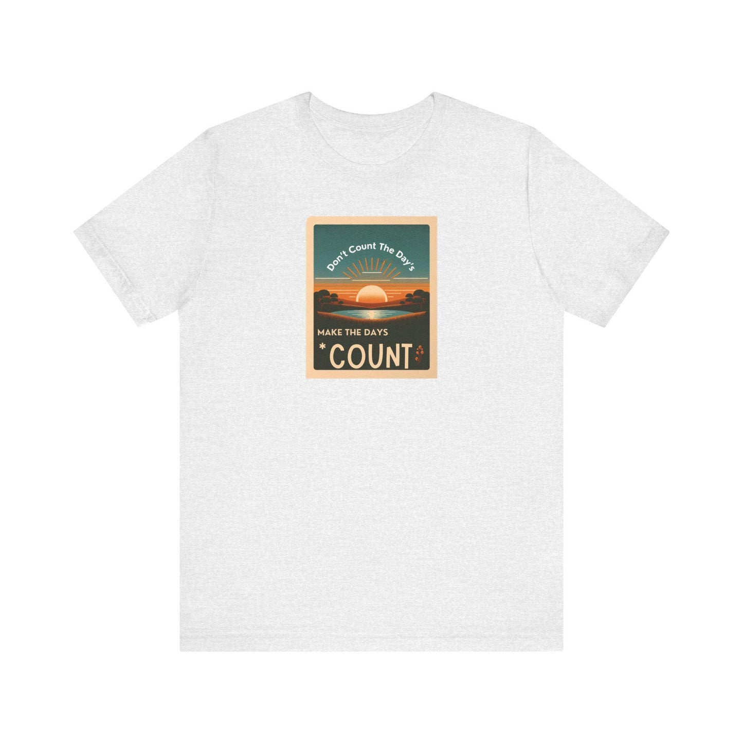 Inspirational Tee Don't Count the Days Make the Days Count Shirt Unisex Motivational Muhammad Ali Boxing Quote Short Sleeve - Toddcraft