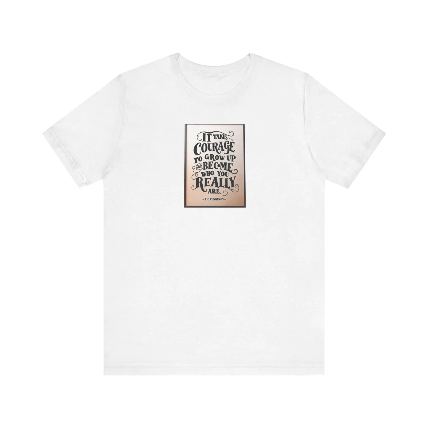 E. E. Cummings Inspirational Quote T-Shirt Unisex Jersey Short Sleeve Tee Poet Essayist Classic Wall Art Tee - Toddcraft