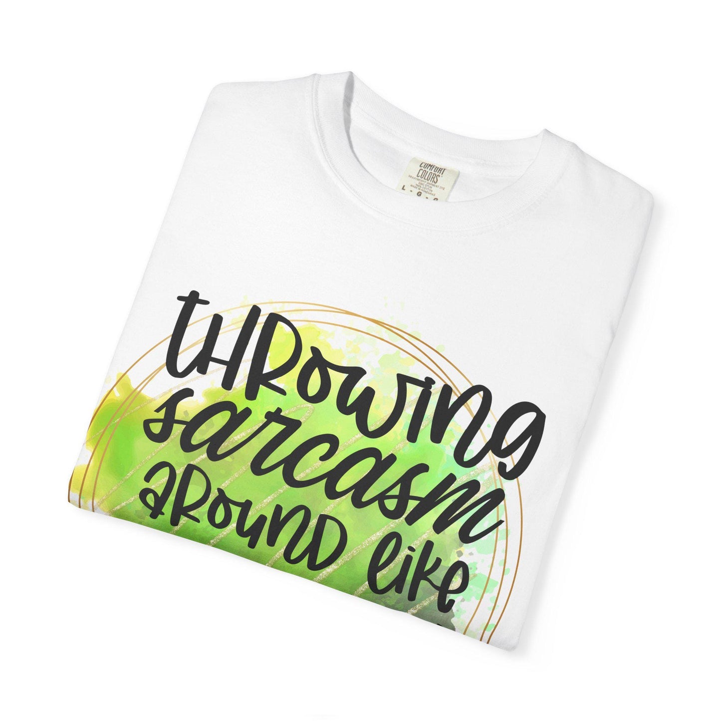 Throwing Sarcasm Around Like Confetti Unisex Garment-Dyed T-Shirt Funny Graphic Tee Comfortable Casual Top Gift Idea - Toddcraft