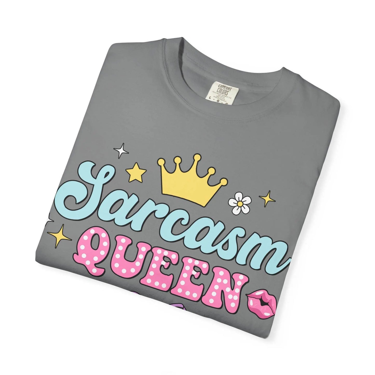 Unisex Sarcasm Queen T-Shirt, Garment-Dyed Casual Tee, Funny Graphic Shirt, Soft Cotton Top for Men & Women - Toddcraft