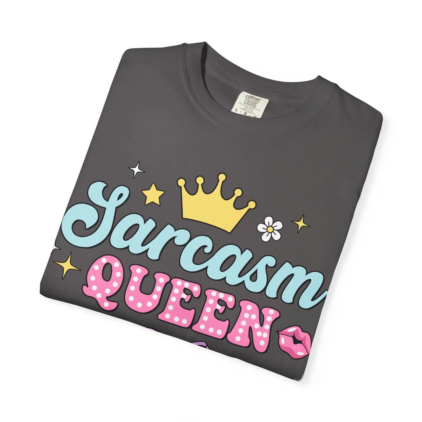 Unisex Sarcasm Queen T-Shirt, Garment-Dyed Casual Tee, Funny Graphic Shirt, Soft Cotton Top for Men & Women - Toddcraft
