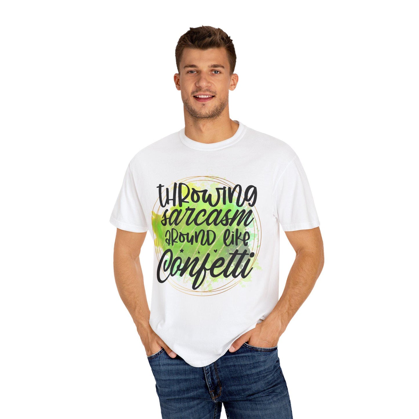 Throwing Sarcasm Around Like Confetti Unisex Garment-Dyed T-Shirt Funny Graphic Tee Casual Comfortable Shirt Gift Idea - Toddcraft