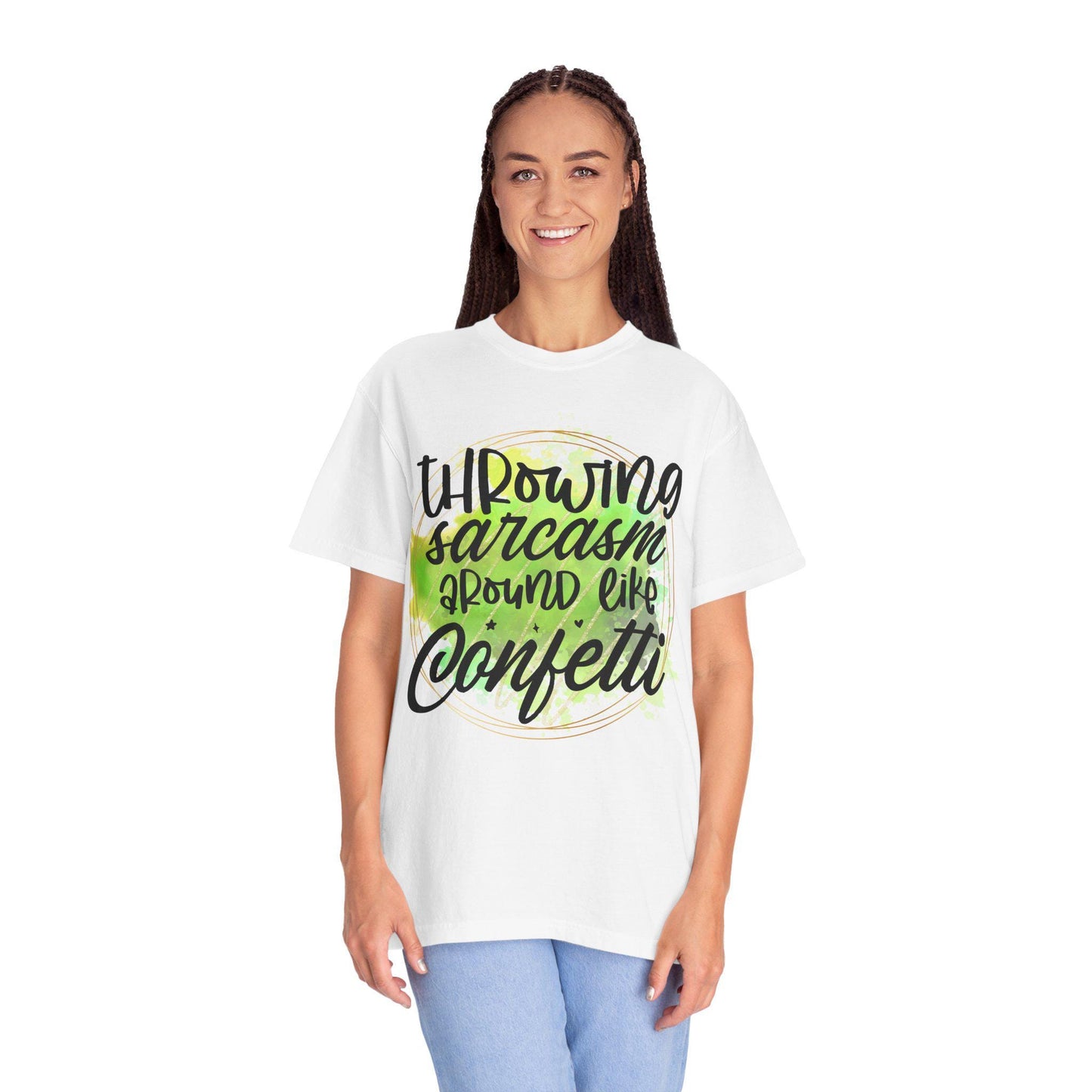 Throwing Sarcasm Around Like Confetti Unisex Garment-Dyed T-Shirt Funny Graphic Tee Casual Comfortable Shirt Gift Idea - Toddcraft
