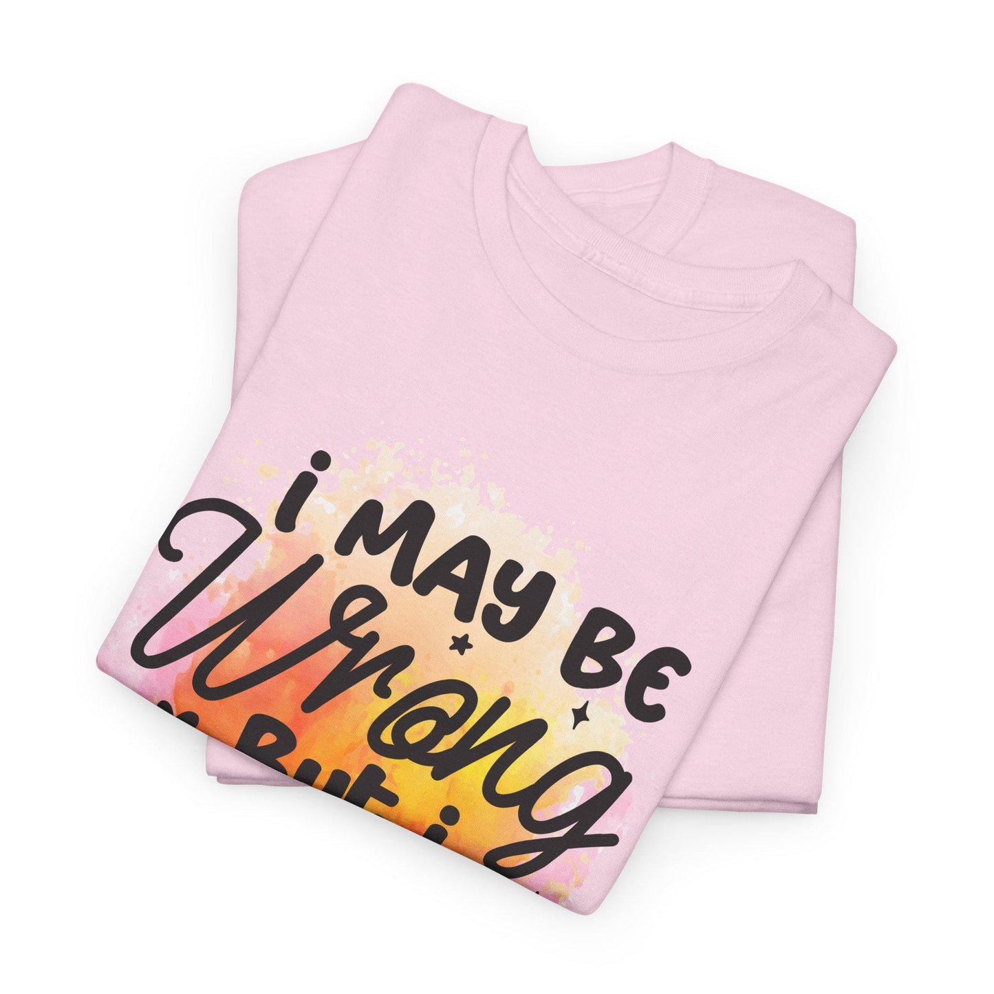 I May Be Wrong But I Doubt It Unisex Heavy Cotton Tee Funny Sarcastic T-Shirt, Bold Statement Gift for Him or Her, Confident Attitude Shirt - Toddcraft