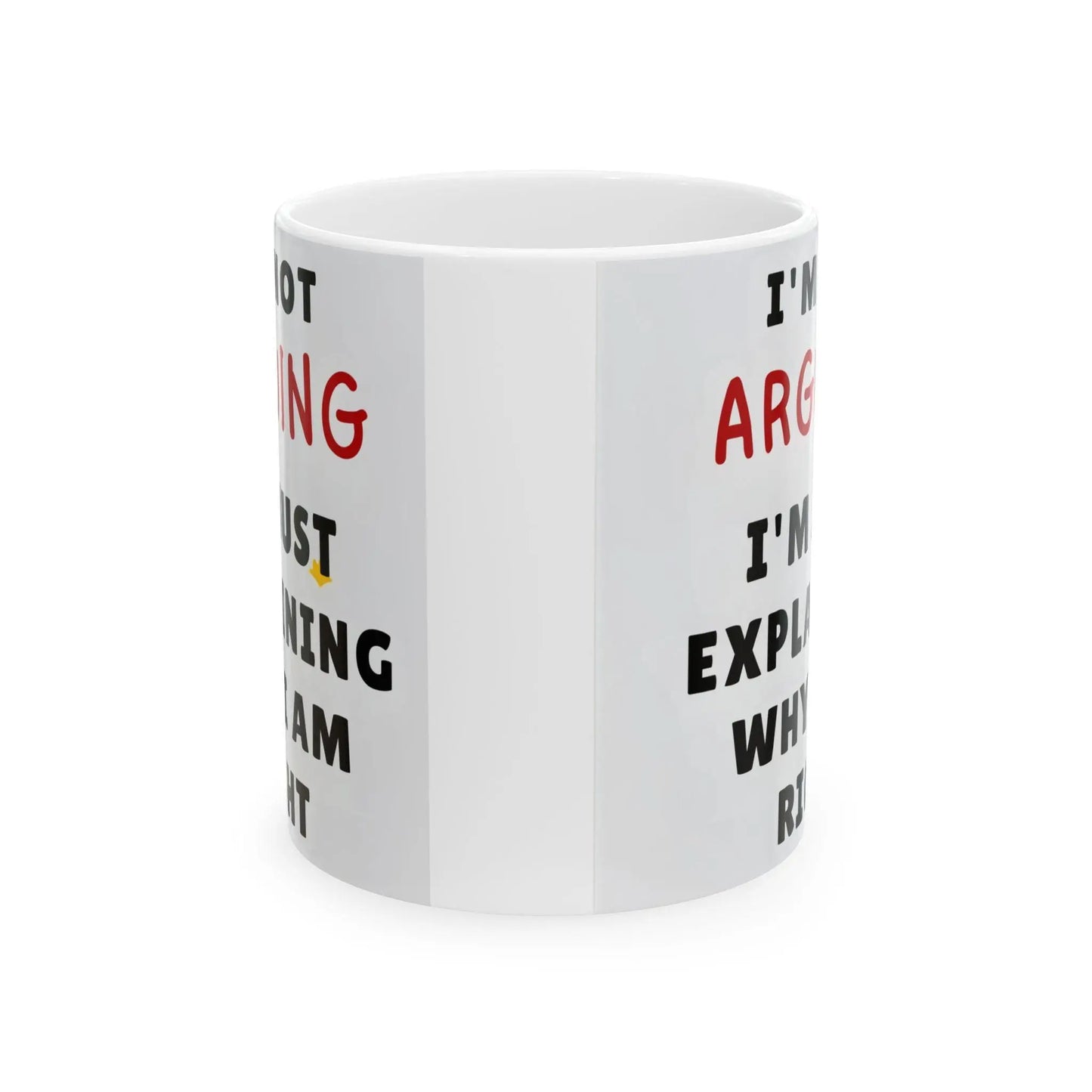 Office Ceramic Mug 11oz & 15oz I'm Not Arguing Funny Coffee Cup, Great Gift for Tea Coffee Lovers, Unique Office Drinkware - Toddcraft