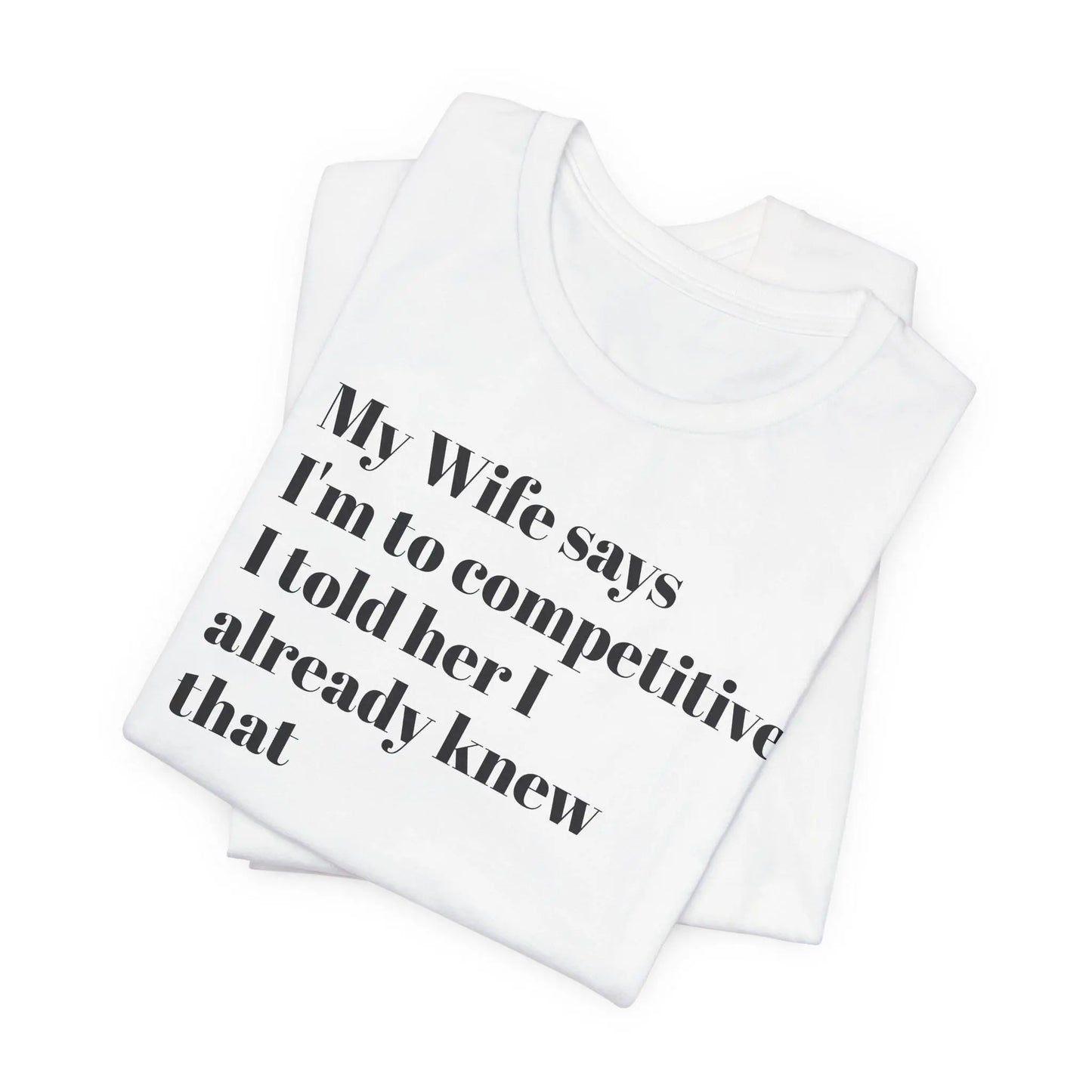Funny Marriage Sayings T-Shirt Unisex Jersey Short Sleeve Tee Great Gift for Couples & Lovers - Toddcraft