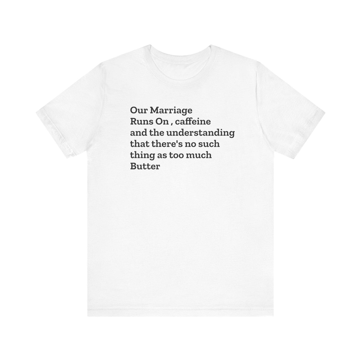 Funny Marriage sayings Unisex Jersey Short Sleeve Tee humor great gift for bridal showers for couples and lovers - Toddcraft
