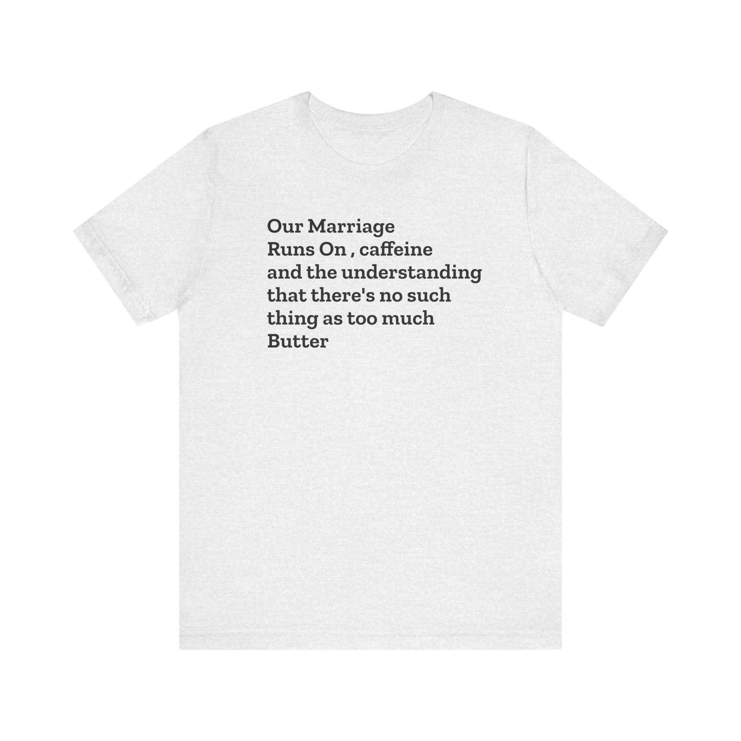 Funny Marriage sayings Unisex Jersey Short Sleeve Tee humor great gift for bridal showers for couples and lovers - Toddcraft