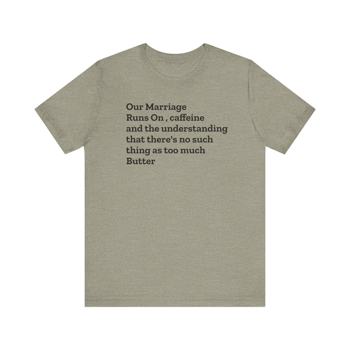 Funny Marriage sayings Unisex Jersey Short Sleeve Tee humor great gift for bridal showers for couples and lovers - Toddcraft