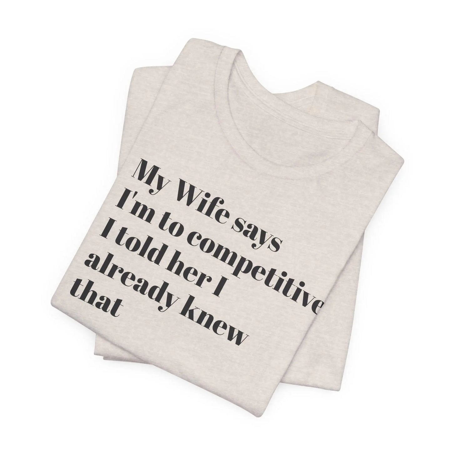 Funny Marriage Sayings T-Shirt Unisex Jersey Short Sleeve Tee Great Gift for Couples & Lovers - Toddcraft