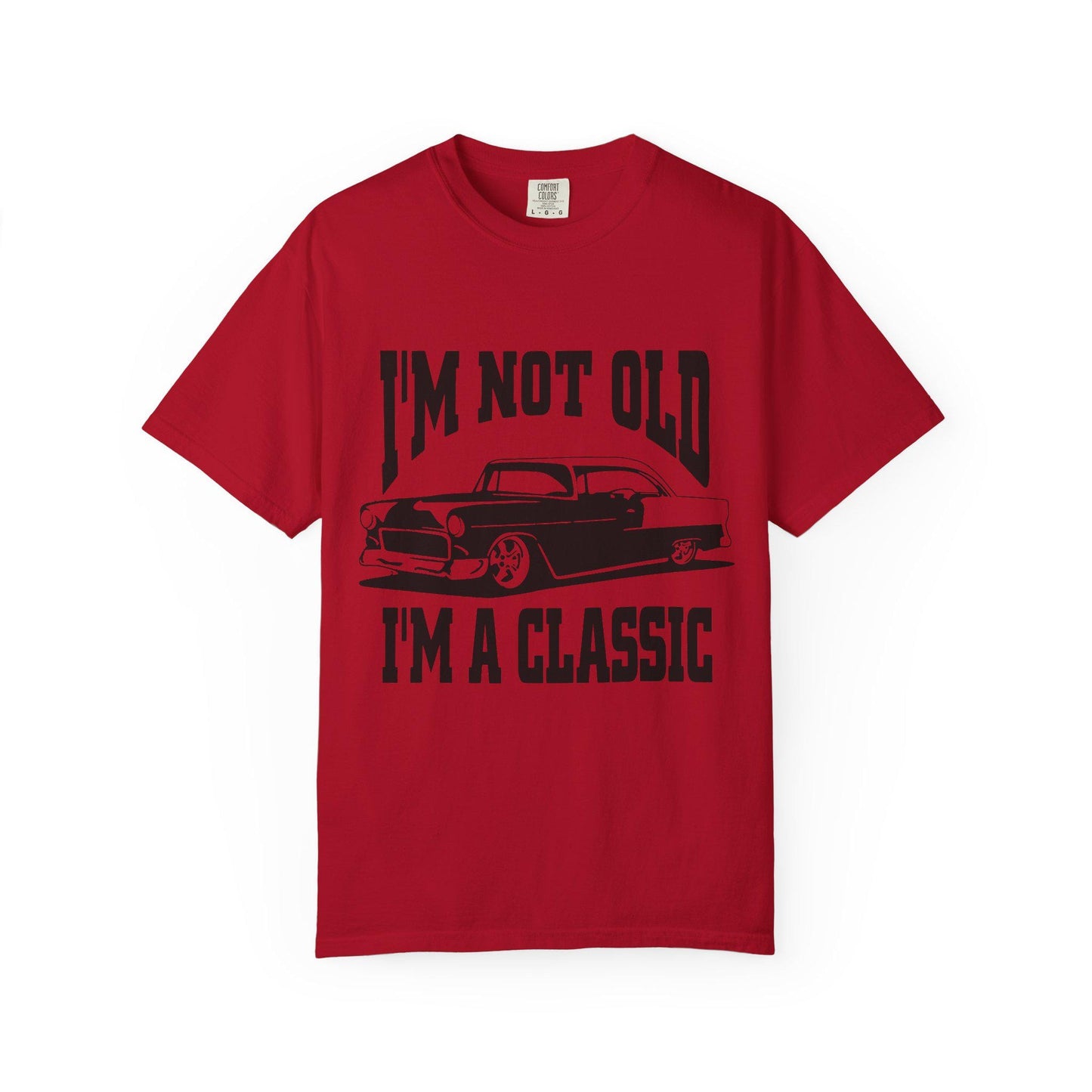 I'm Not Old I'm Classic T-Shirt - Funny Car Graphic Tee for Men & Women, Birthday Gifts for Car Lovers, Unisex Garment-Dyed Shirt