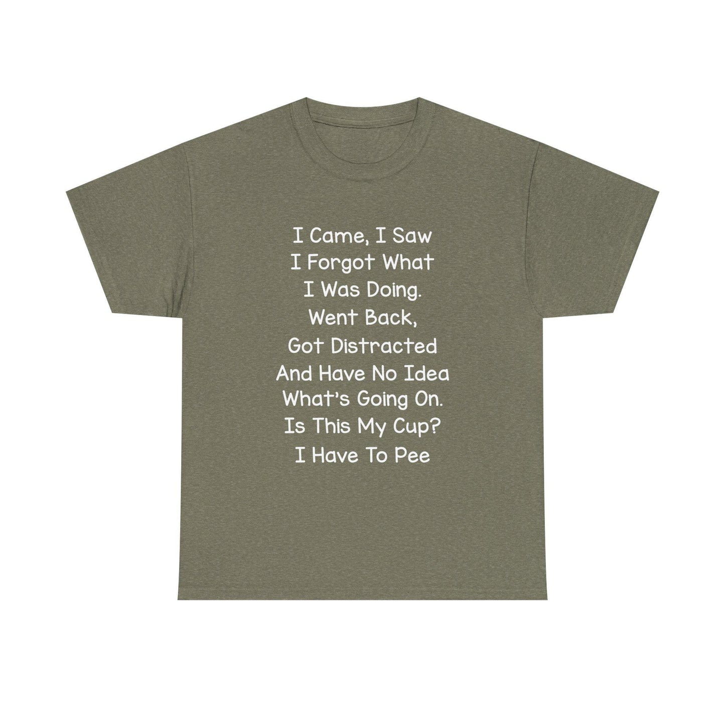 Unisex Heavy Cotton Graphic Tee I Came I Saw I Forgot What I Was Doing Cute Saying Shirt Casual Funny Top