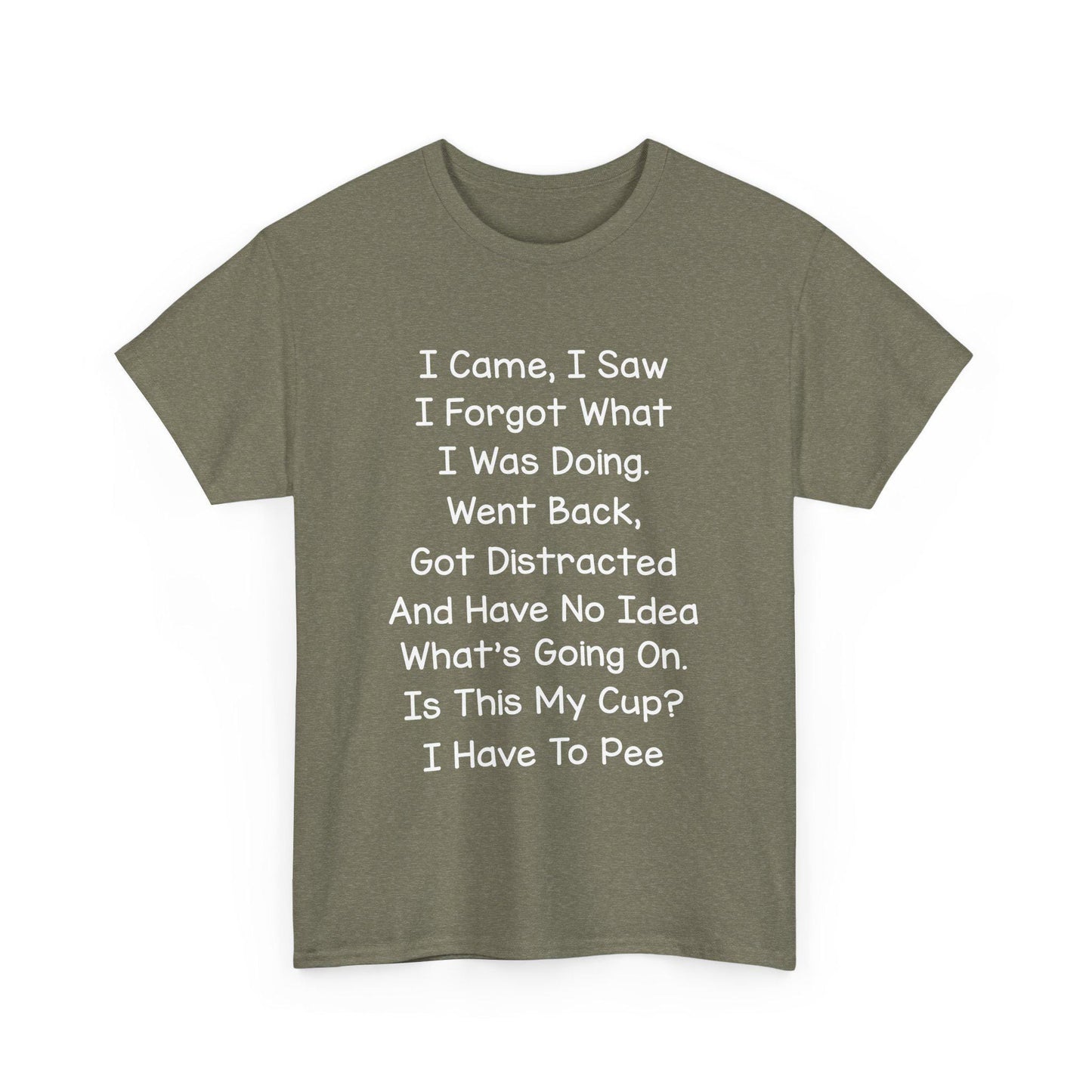Unisex Heavy Cotton Graphic Tee I Came I Saw I Forgot What I Was Doing Cute Saying Shirt Casual Funny Top