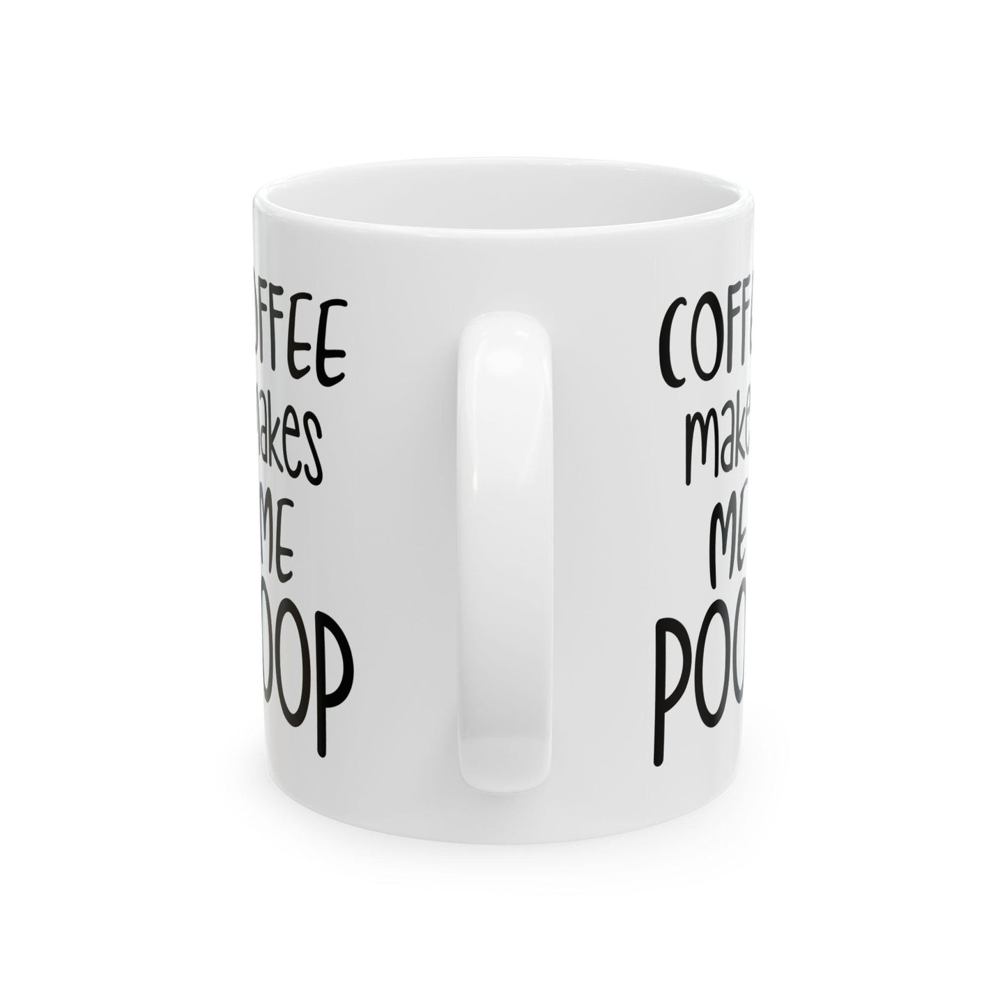 Coffee Makes Me Poop Mug - Funny Ceramic Coffee Cup for Office Humor, 11oz & 15oz Cute Graphic Gift for Coffee Lovers