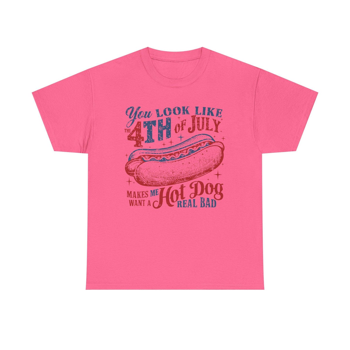 4th of July Tee Unisex Heavy Cotton T-Shirt You Look Like 4th of July Makes Me Want to Eat a Hotdog Graphic Tee
