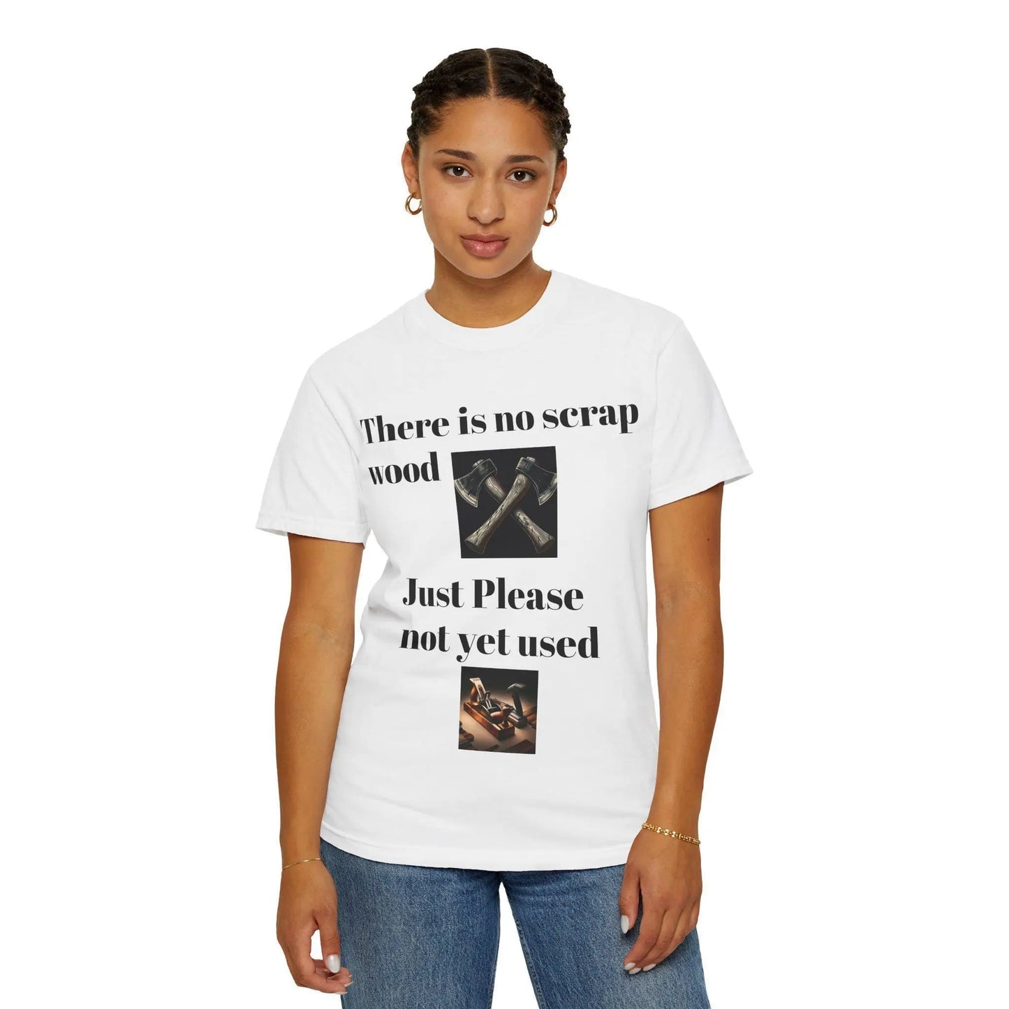 Unisex Garment-Dyed T-Shirt No Scrap Wood Design Perfect Gift for Father, Son & Grandfather Comfortable Casual Tee - Toddcraft