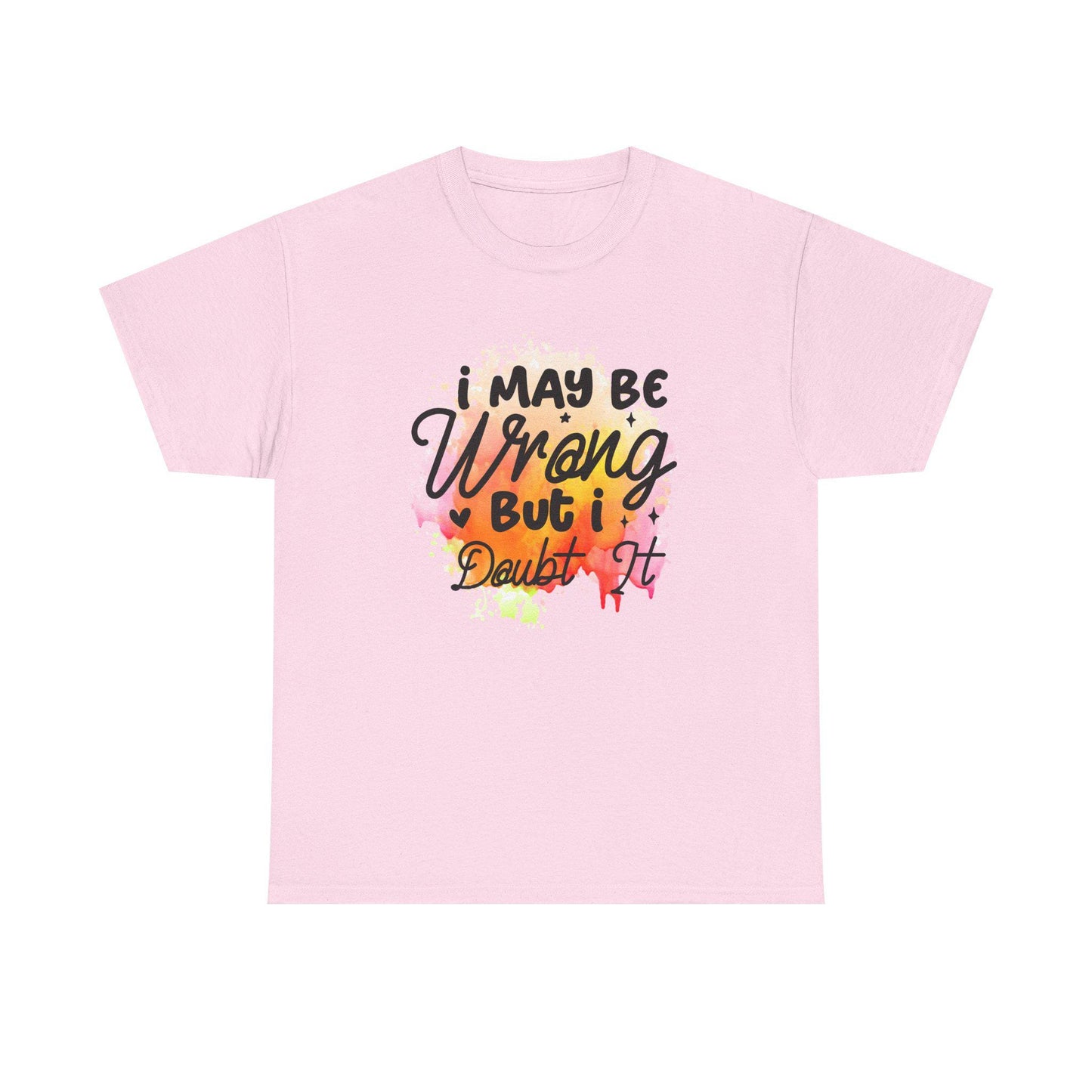 I May Be Wrong But I Doubt It Unisex Heavy Cotton Tee Funny Sarcastic T-Shirt, Bold Statement Gift for Him or Her, Confident Attitude Shirt - Toddcraft